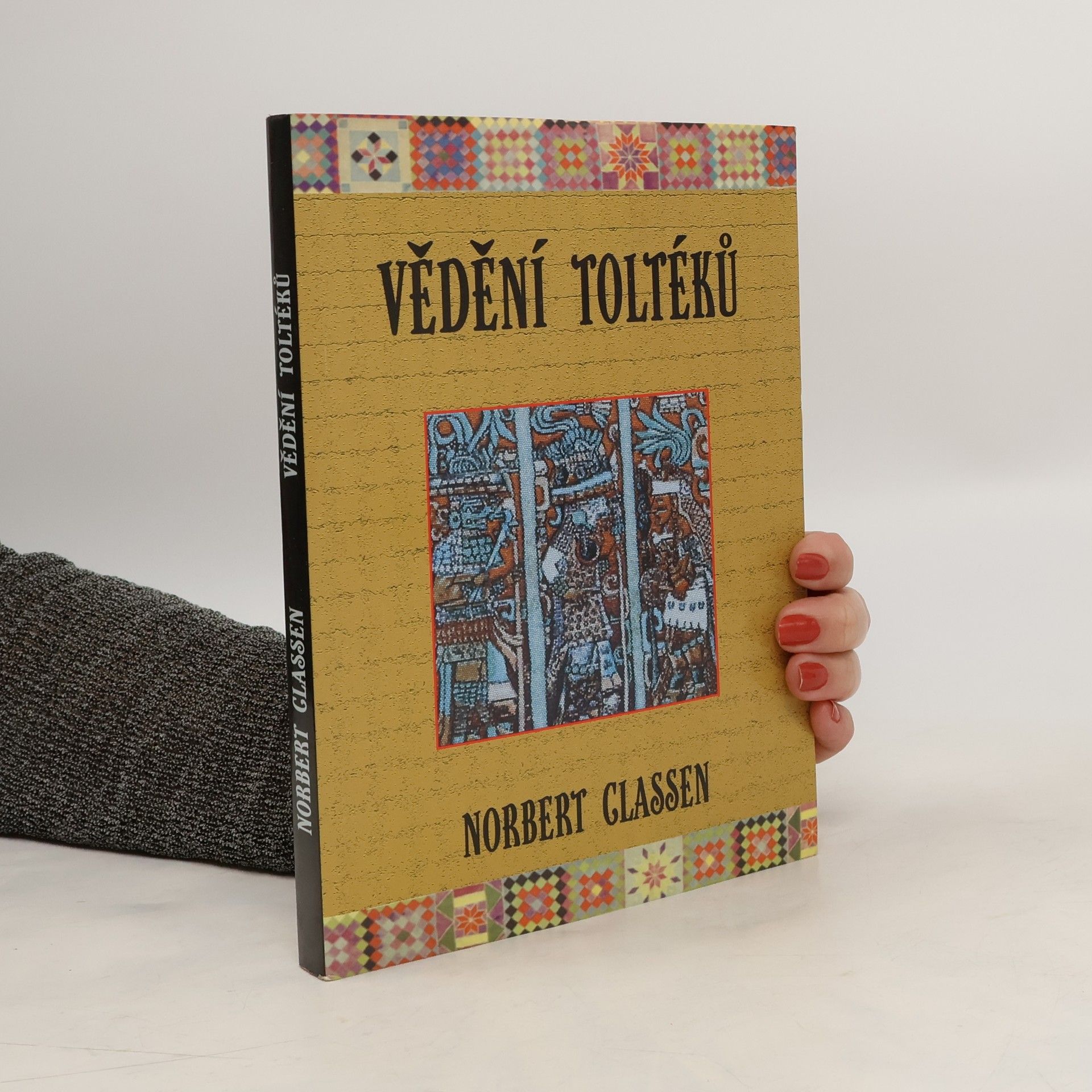 Norbert Clasen Vědění Toltéků. Carlos Castaneda a filosofie dona Juana