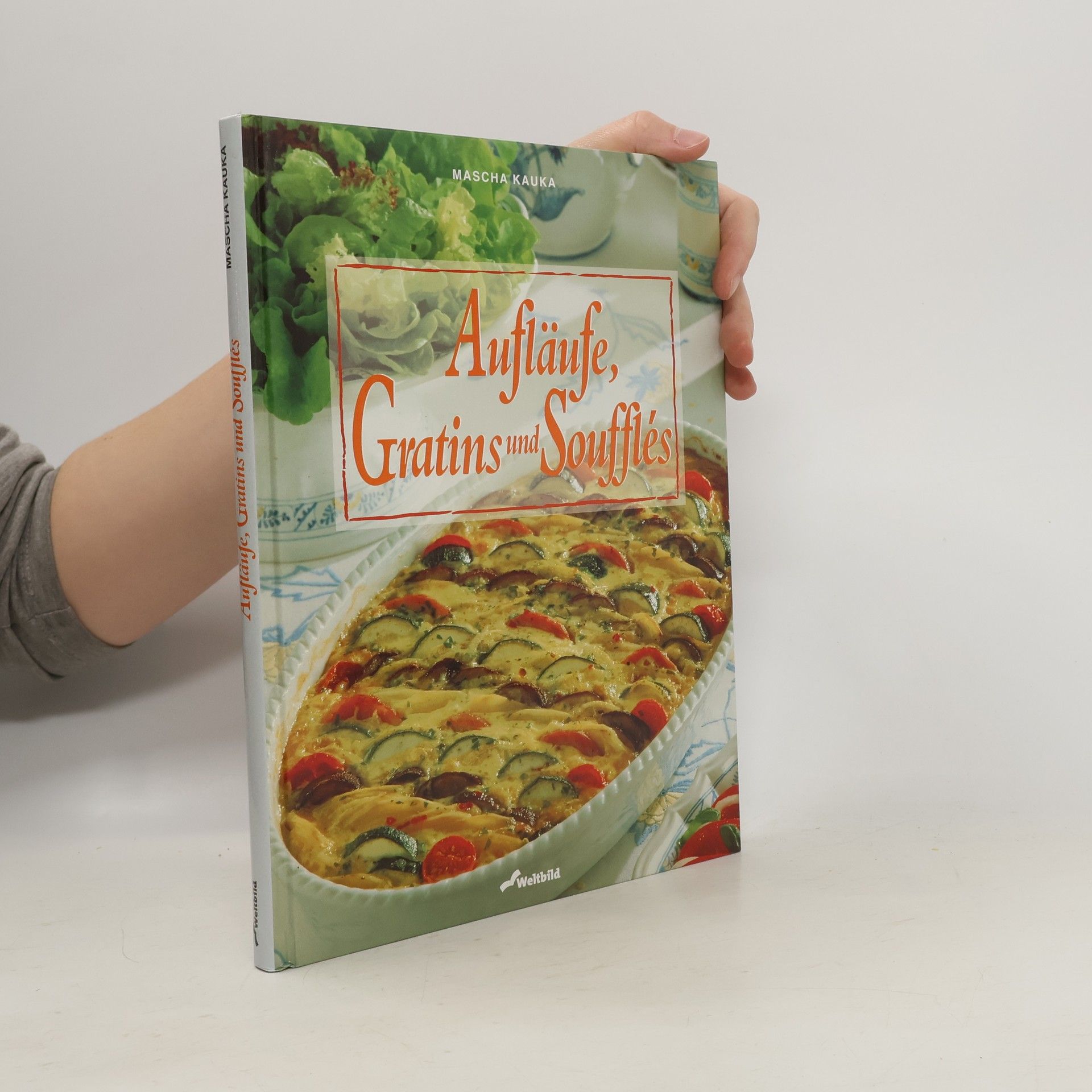 Mascha Kauka Aufläufe, Gratins und Soufflés