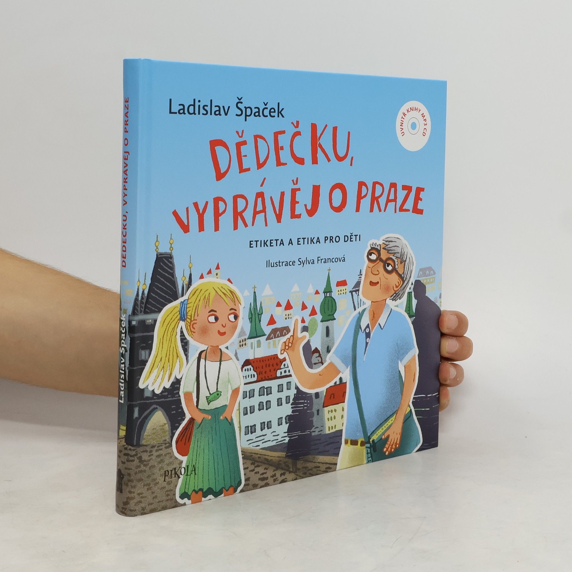 Ladislav Špaček Dědečku, vyprávěj o Praze : etiketa a etika pro děti