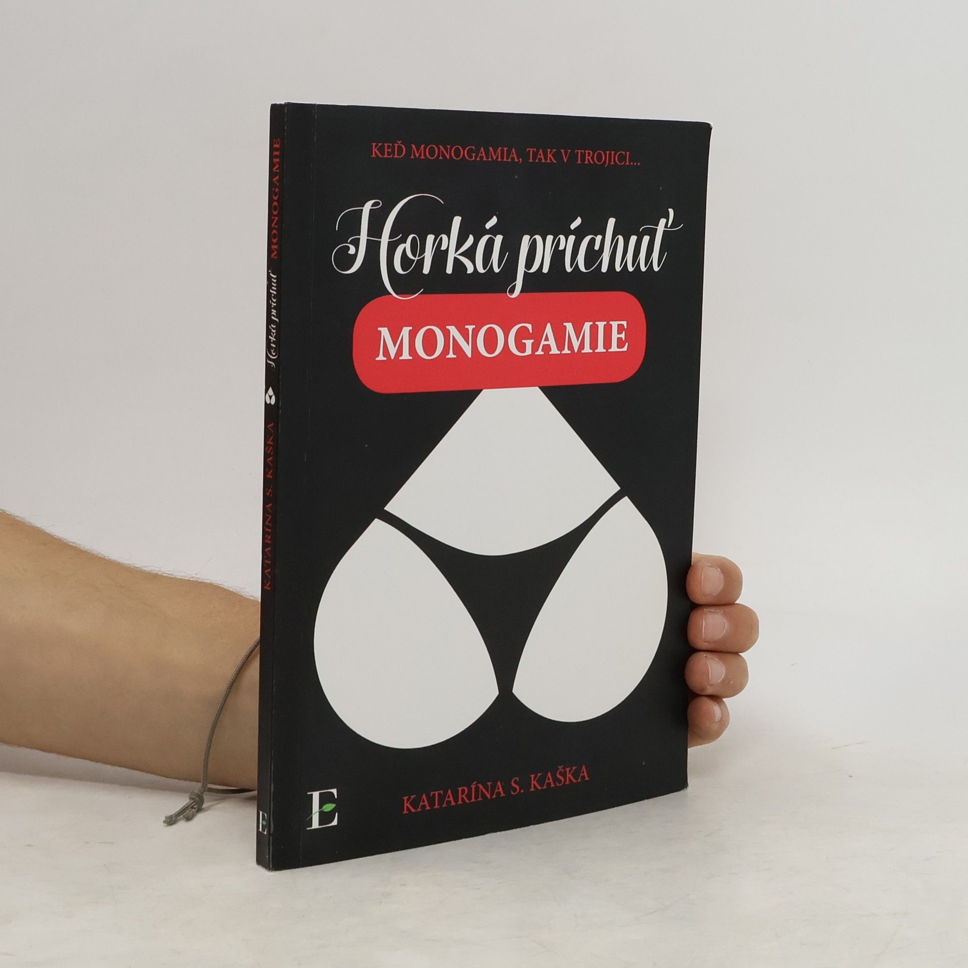Katarína S. Kaška Horká príchuť monogamie