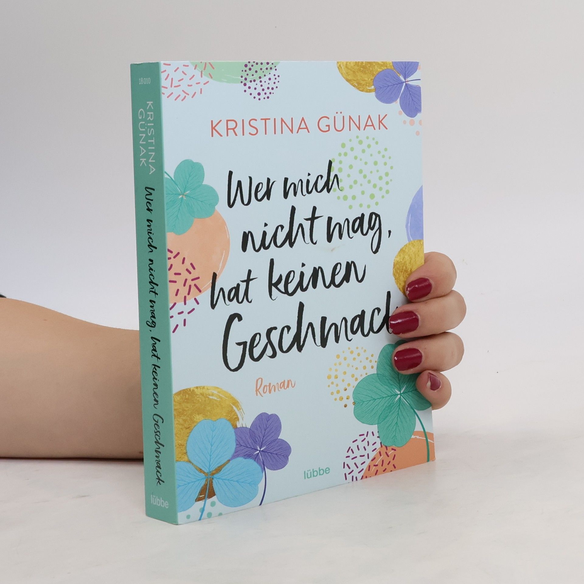 Kristina Günak Wer mich nicht mag, hat keinen Geschmack