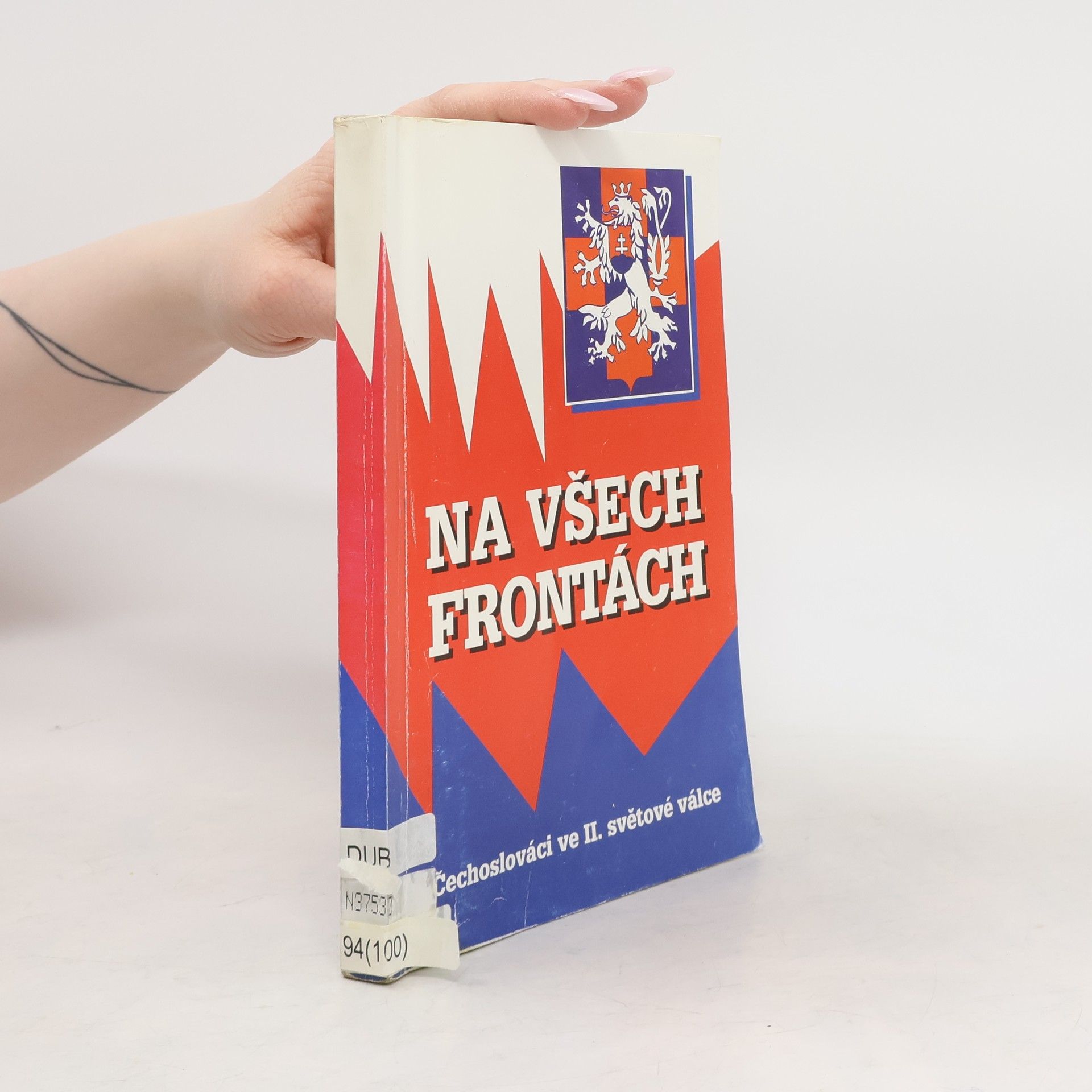 V. N. Duben Na všech frontách. Čechoslováci ve II. světové válce