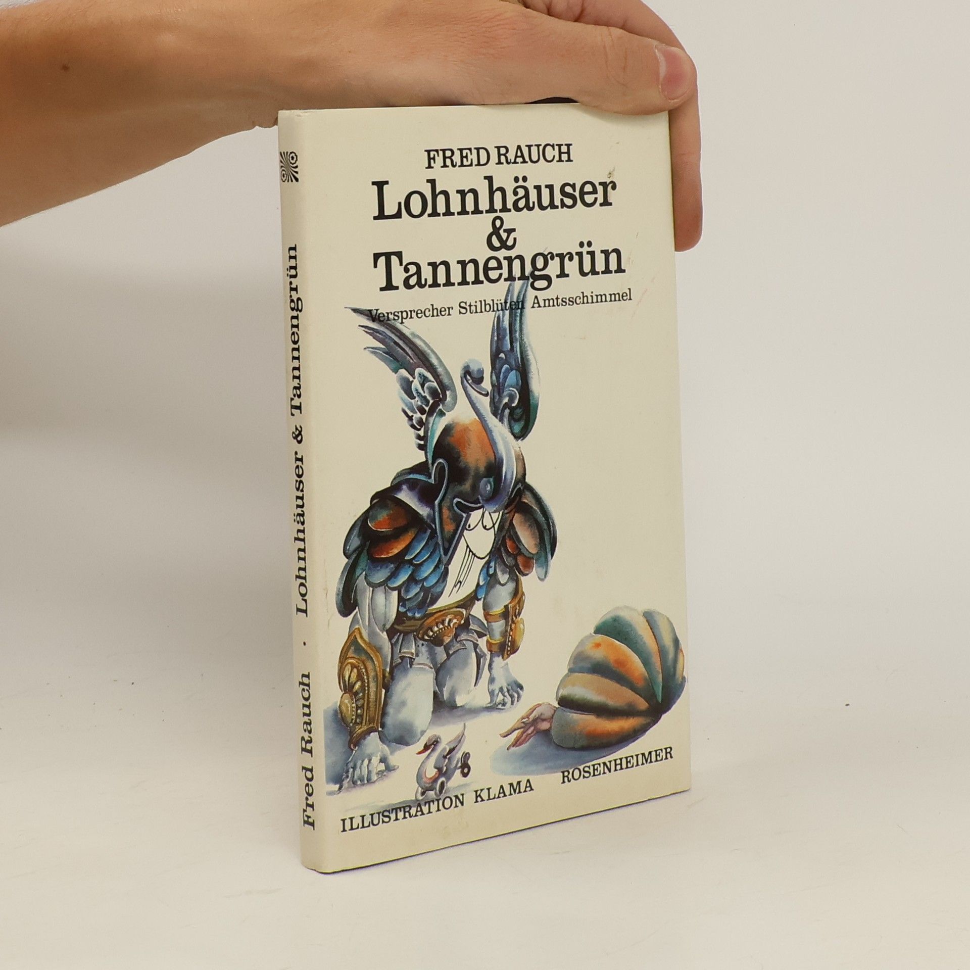 Fred Rauch Lohnhäuser & Tannengrün : Versprecher, Stilblüten, Amtsschimmel
