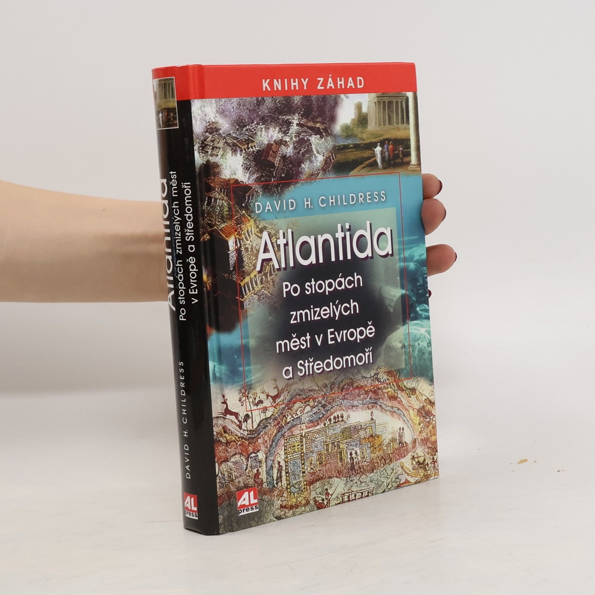 David Hatcher Childress Atlantida : po stopách zmizelých měst v Evropě a Středomoří