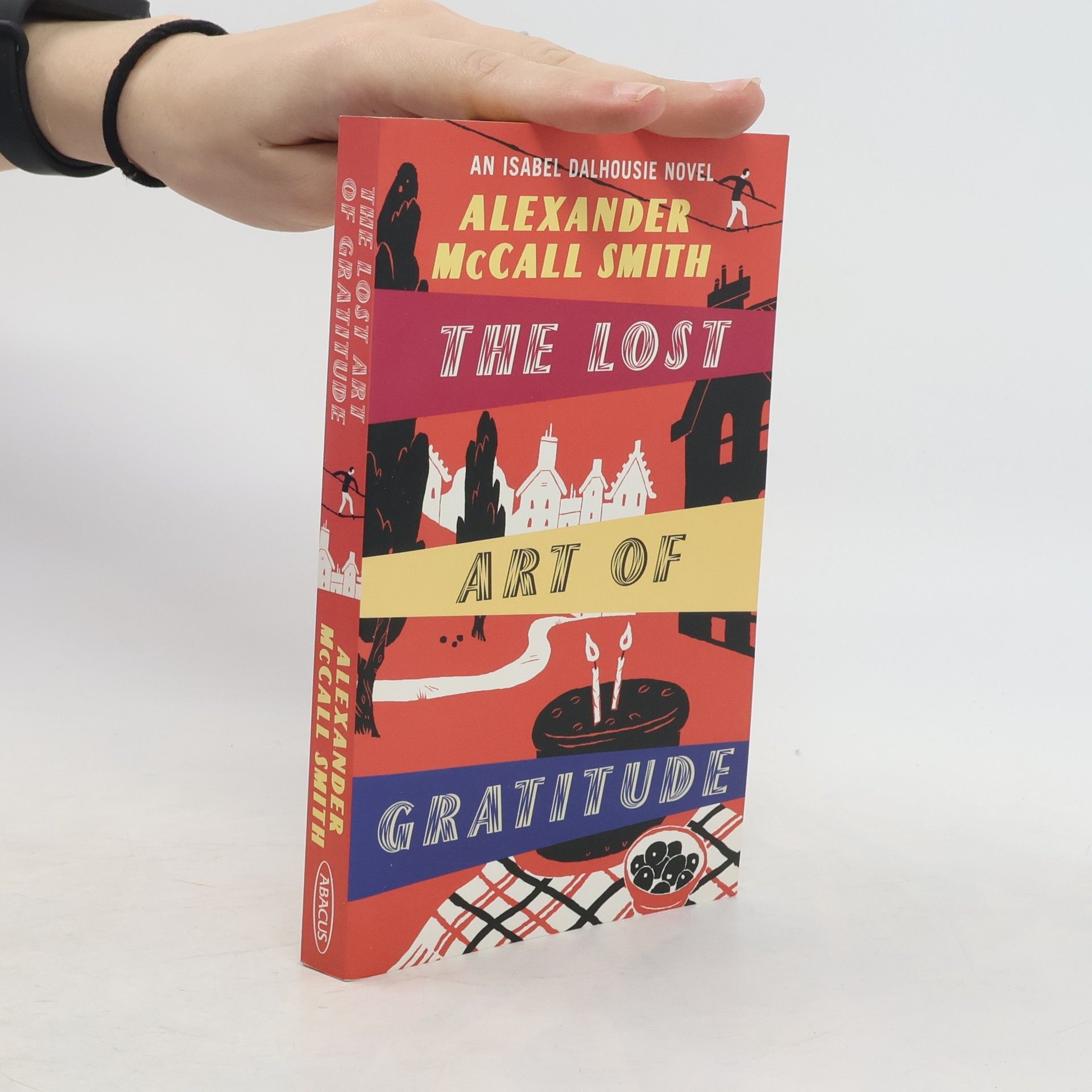 Alexander McCall Smith The Lost Art of Gratitude
