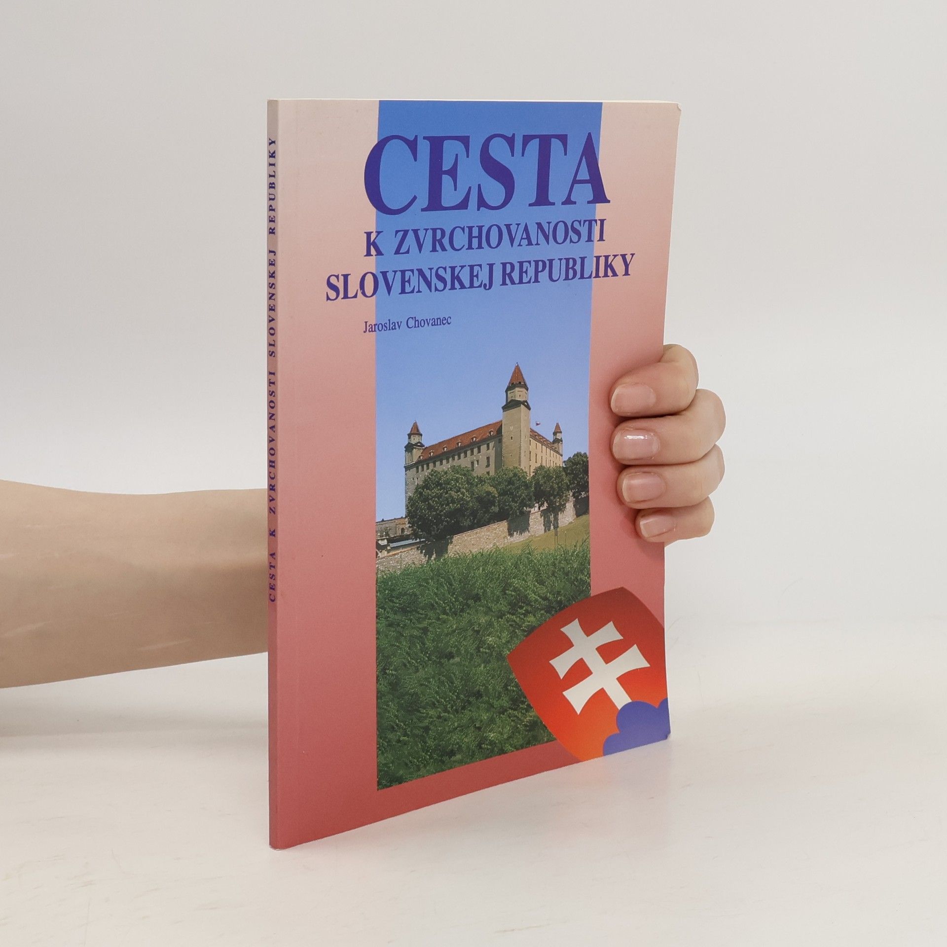 Jaroslav Chovanec Cesta k zvrchovanosti Slovenskej republiky