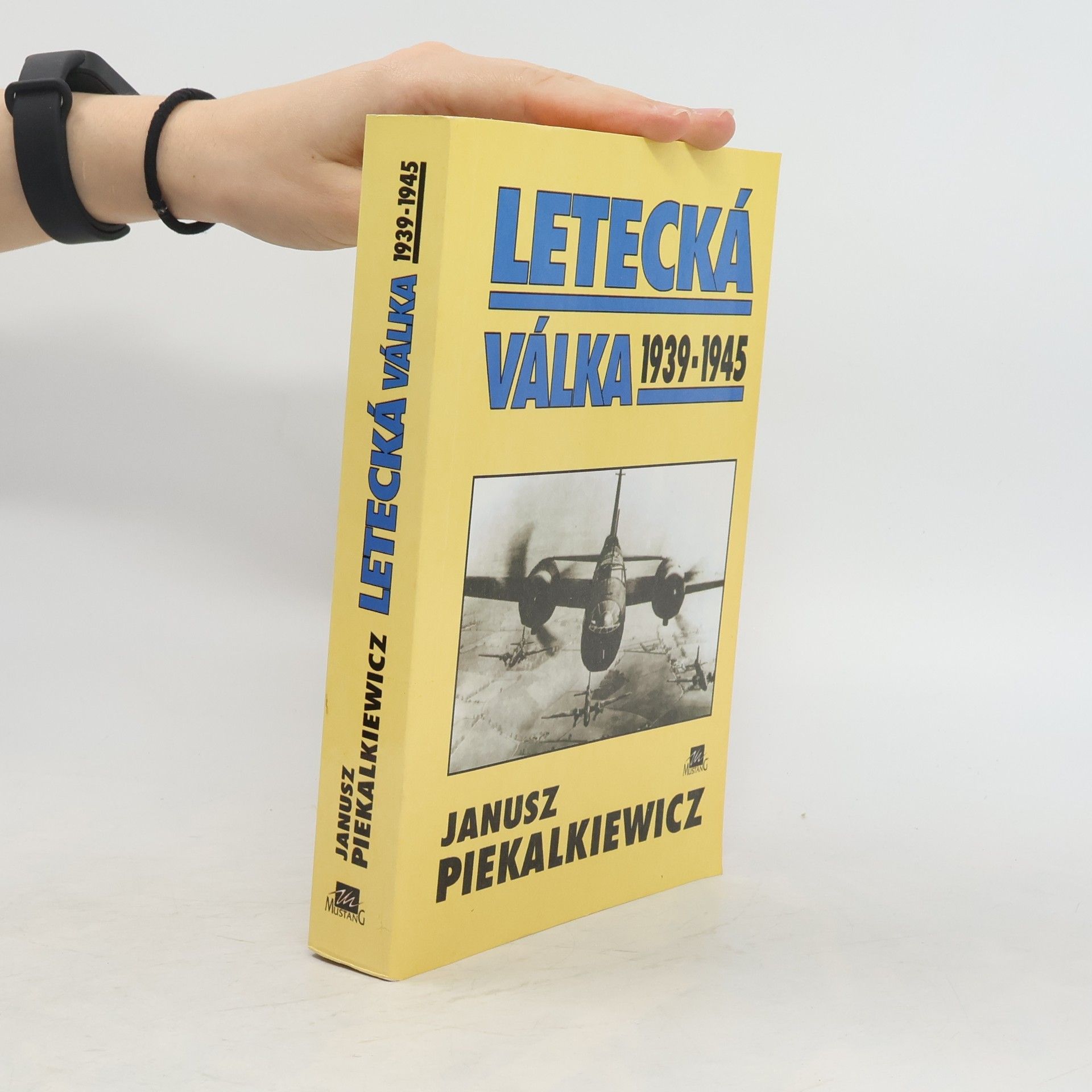 Janusz Piekalkiewicz Letecká válka 1939-1945