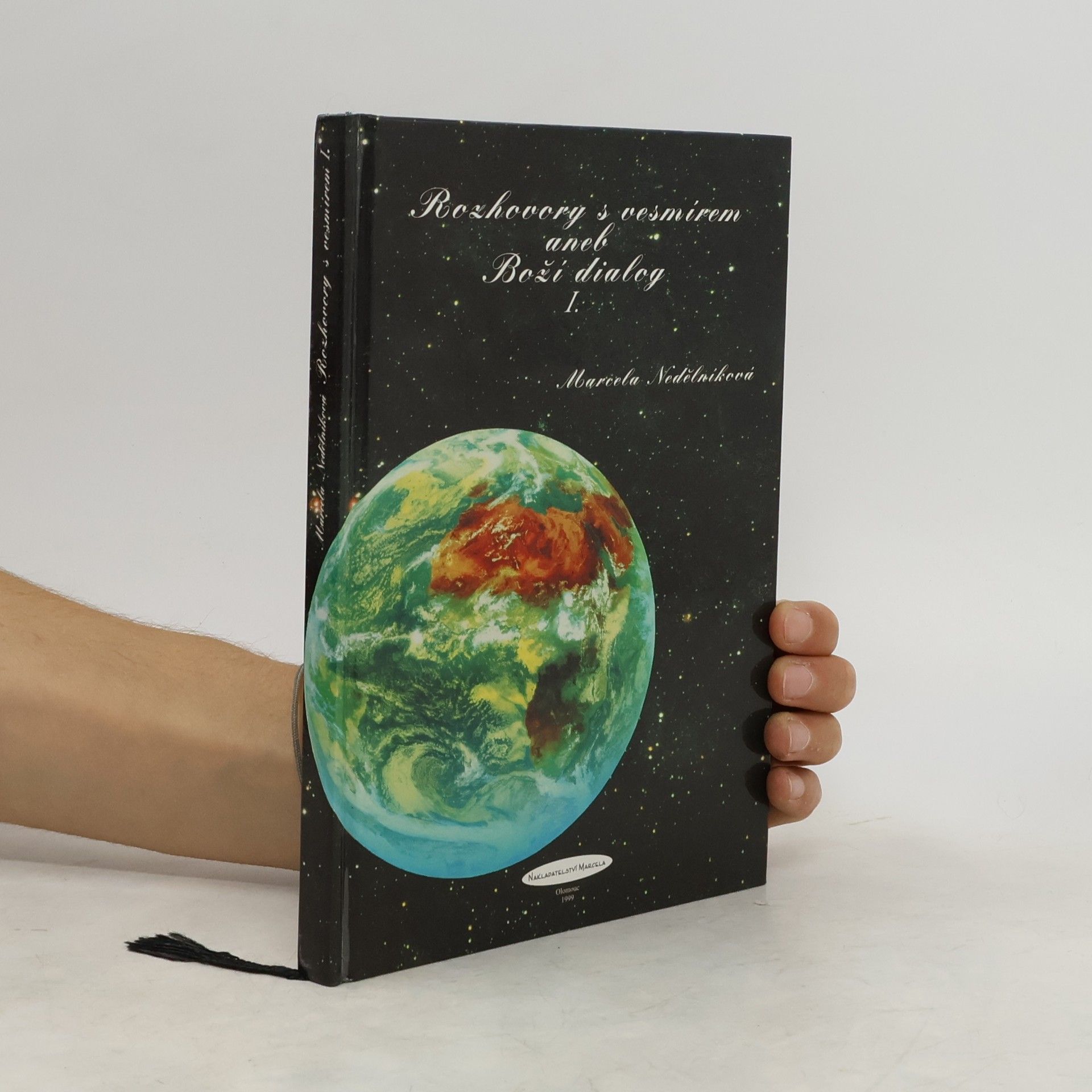 Marcela Nedělníková Rozhovory s vesmírem aneb Boží dialog. I.