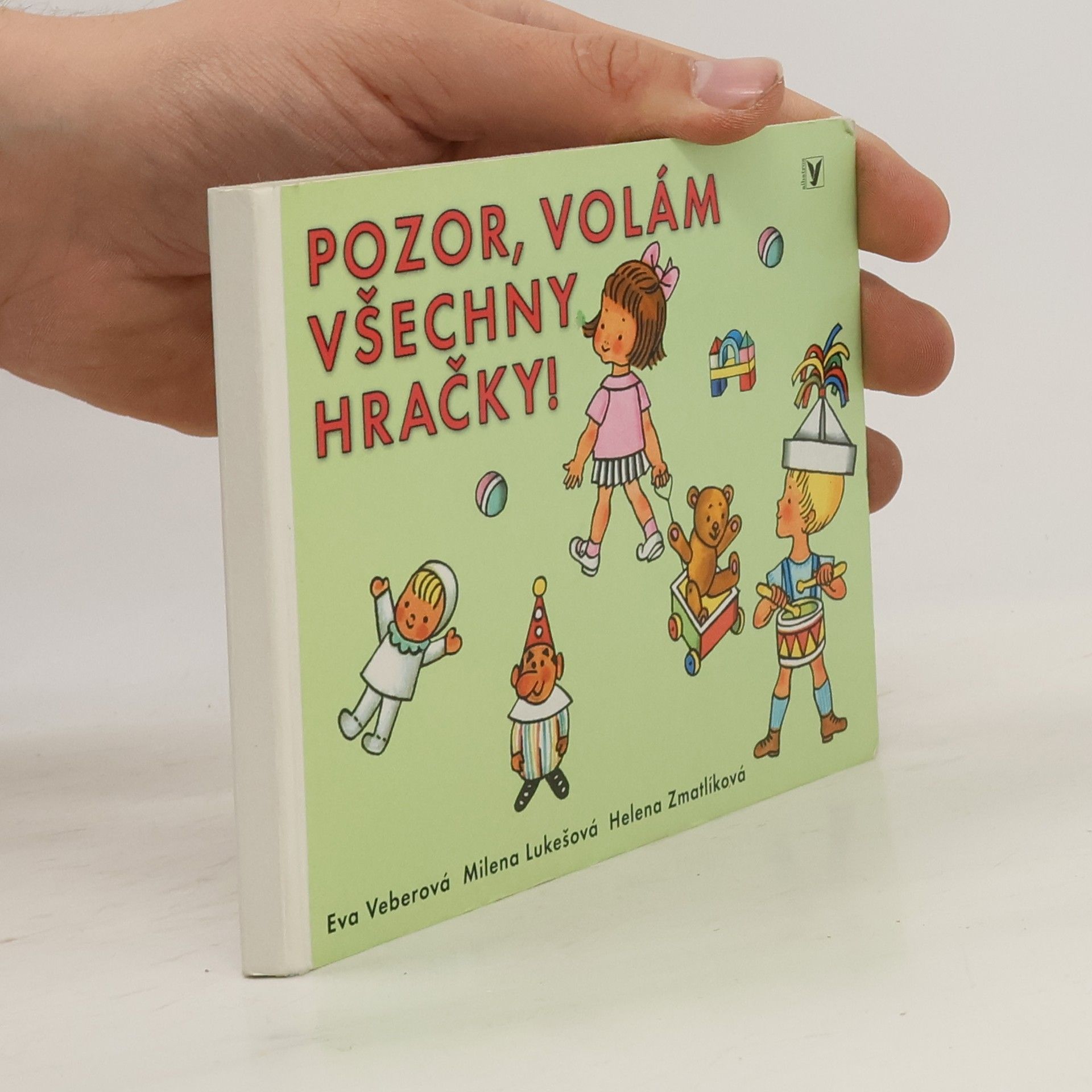 Helena Zmatlíková Pozor, volám všechny hračky!