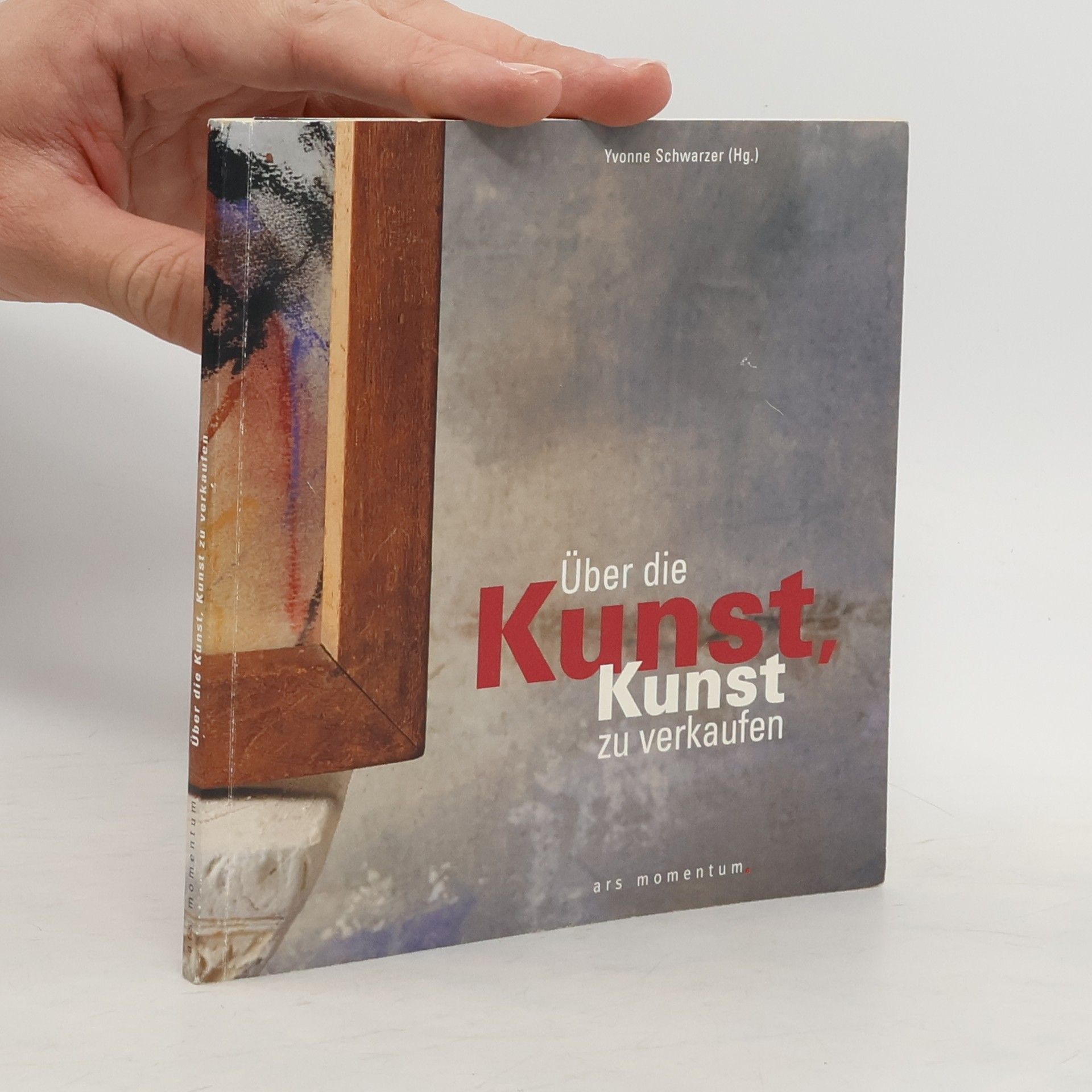 Yvonne Schwarzer Über die Kunst, Kunst zu Verkaufen