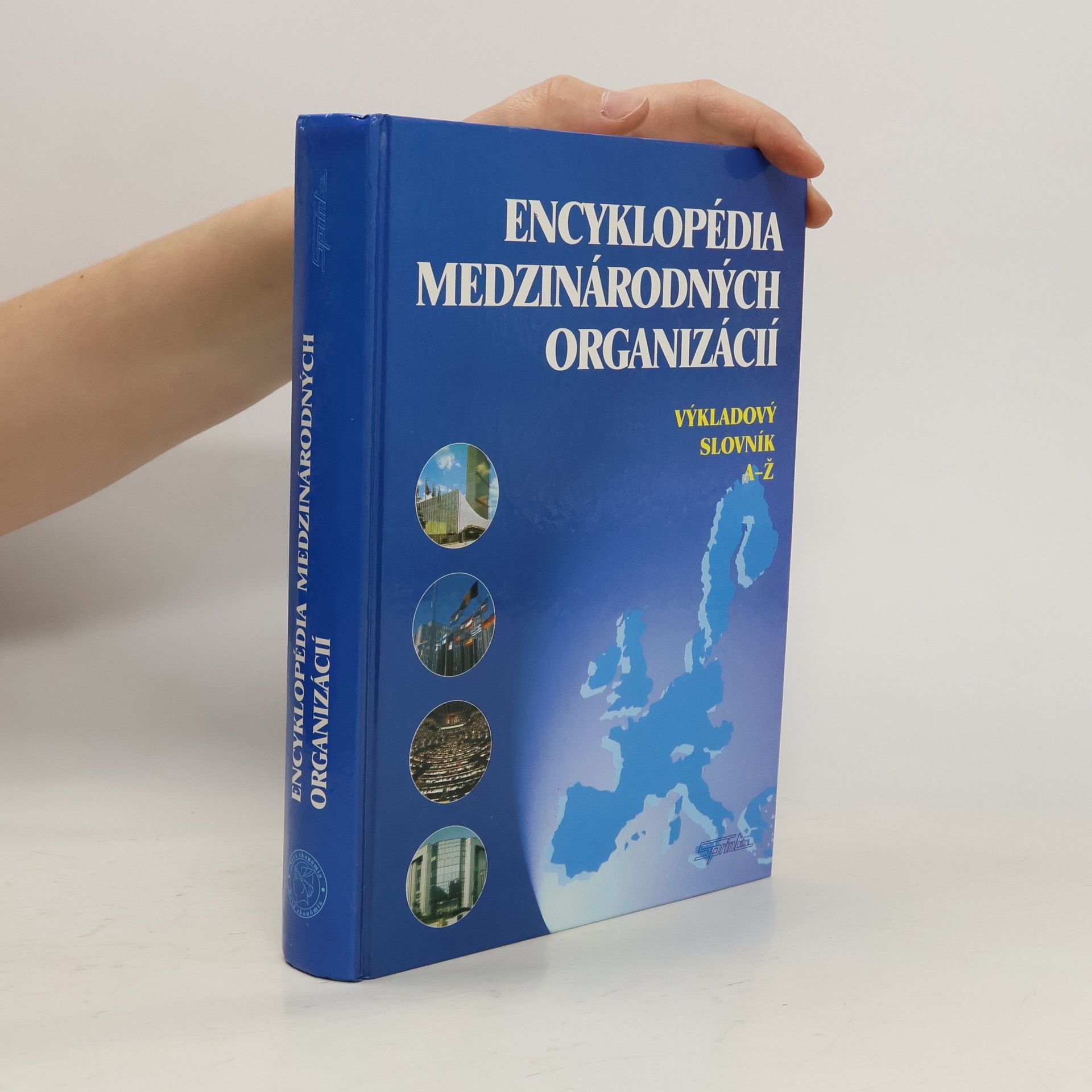 Drahoš Šíbl Encyklopédia medzinárodných organizácií : výkladový slovník A-Ž