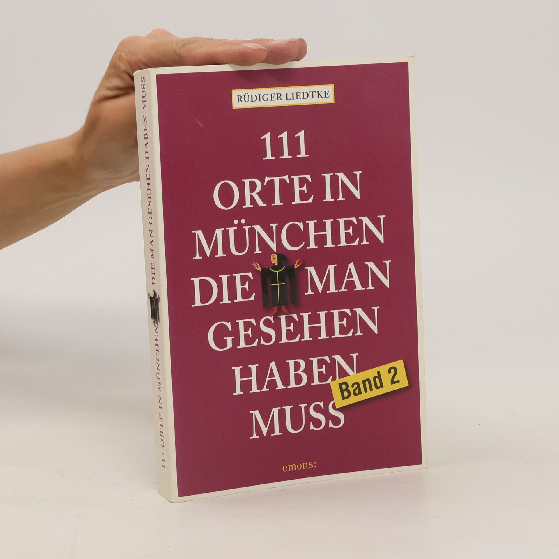 Rüdiger Liedtke 111 Orte in München, die man gesehen haben muss