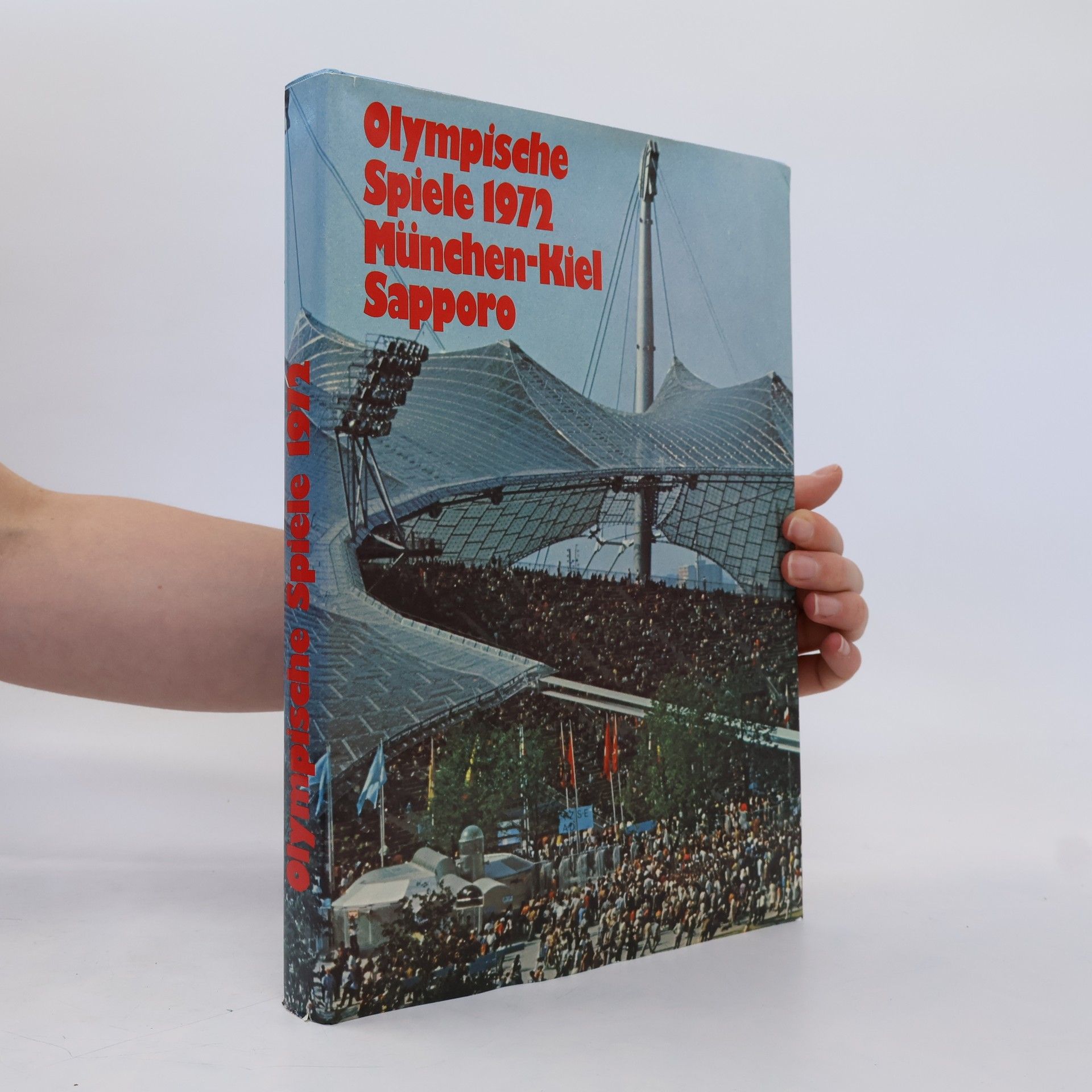 Kolektiv autorů Olympische Spiele 1972 : München-Kiel Sapporo