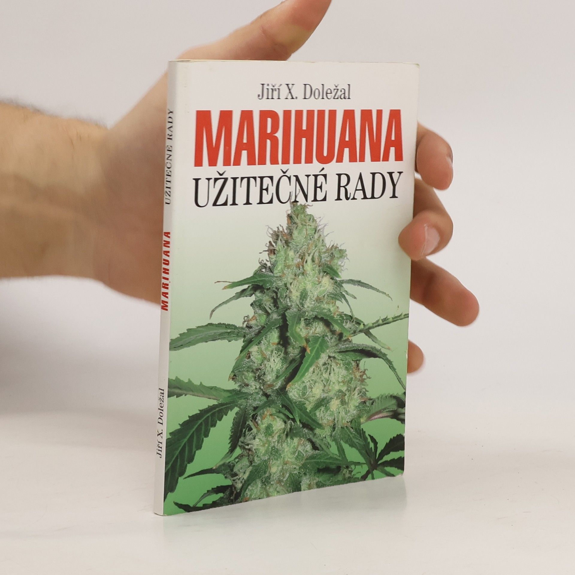 Jiří X. Doležal Marihuana: Užitečné rady