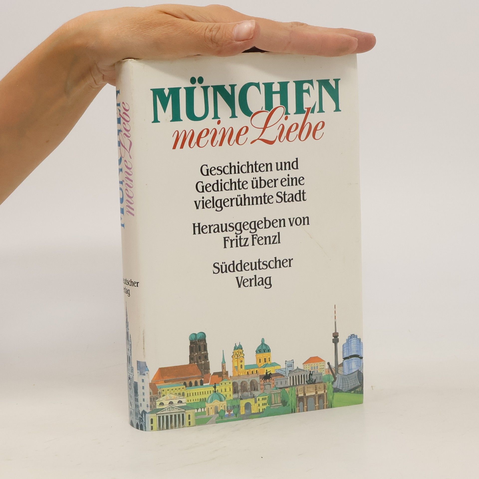Fritz Fenzl München, meine Liebe