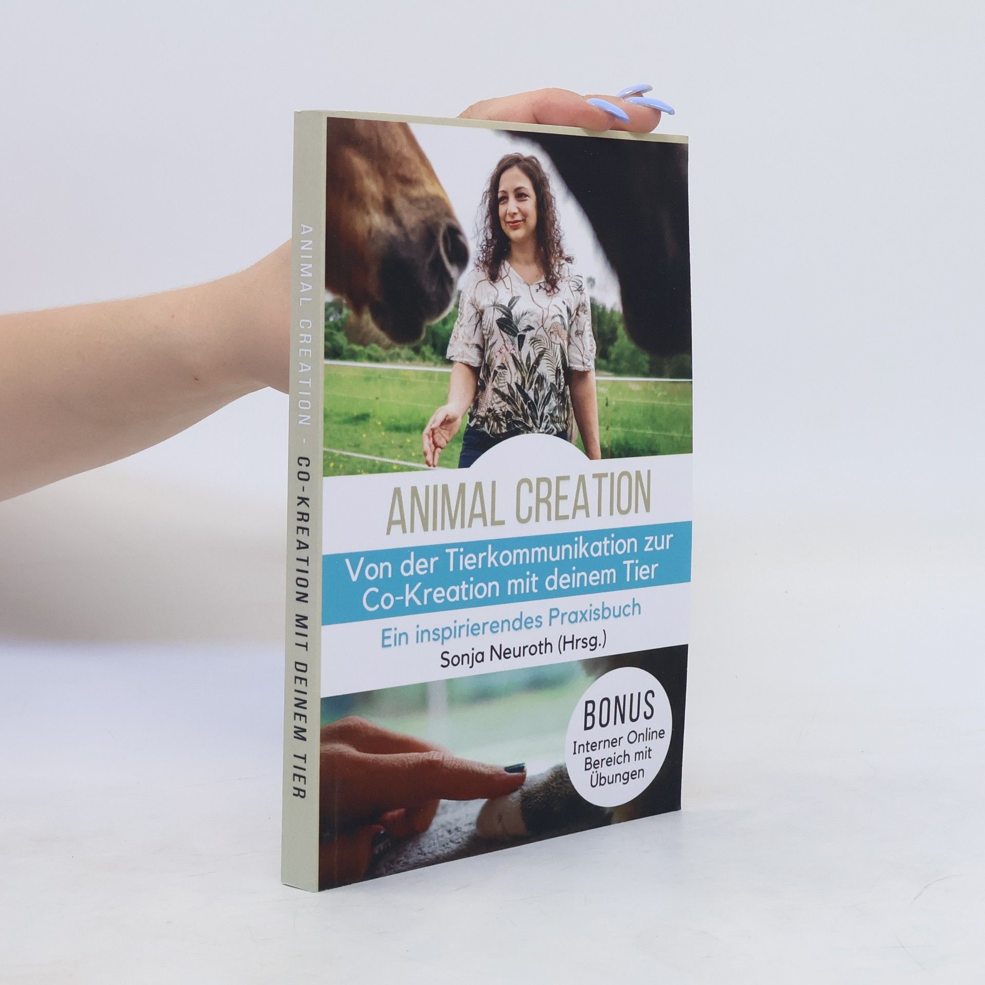 Sonja Neuroth Animal Creation. Von der Tierkomminikation zur Co-Kreation mit deinem Tier