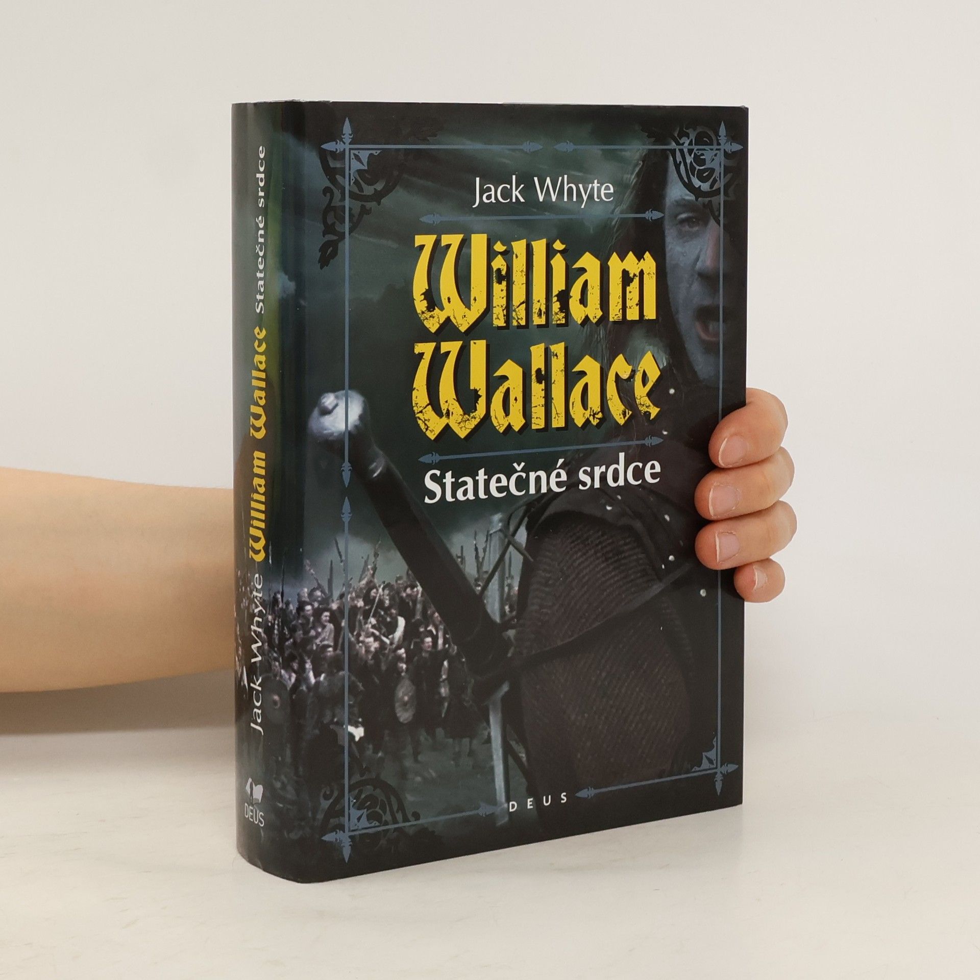 Jack Whyte William Wallace. Statečné srdce.