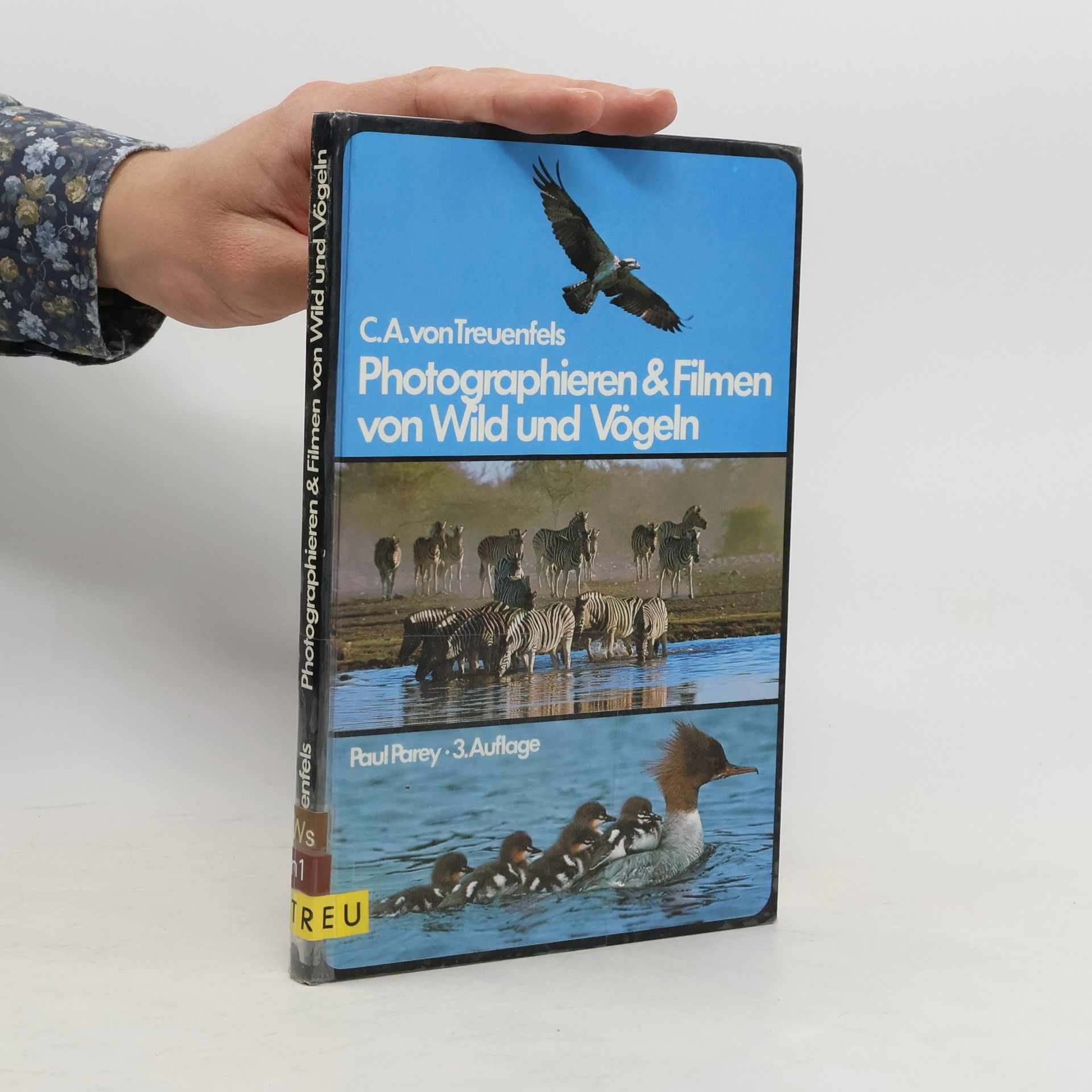 Carl-Albrecht von Treuenfels Photographieren und Filmen von Wild und Vögeln