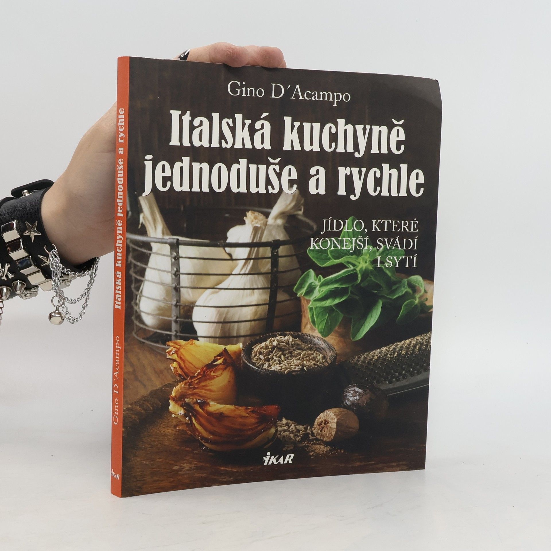 Gino D. Acampo Italská kuchyně jednoduše a rychle. Jídlo, které konejší, svádí i sytí