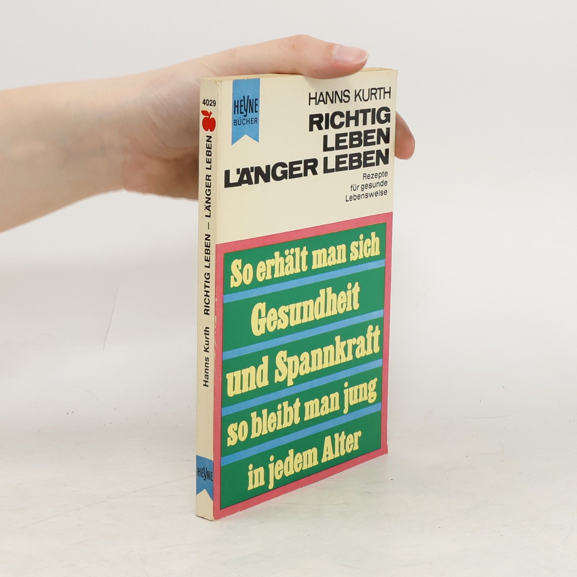 Hanns Kurth Richtig leben, länger leben