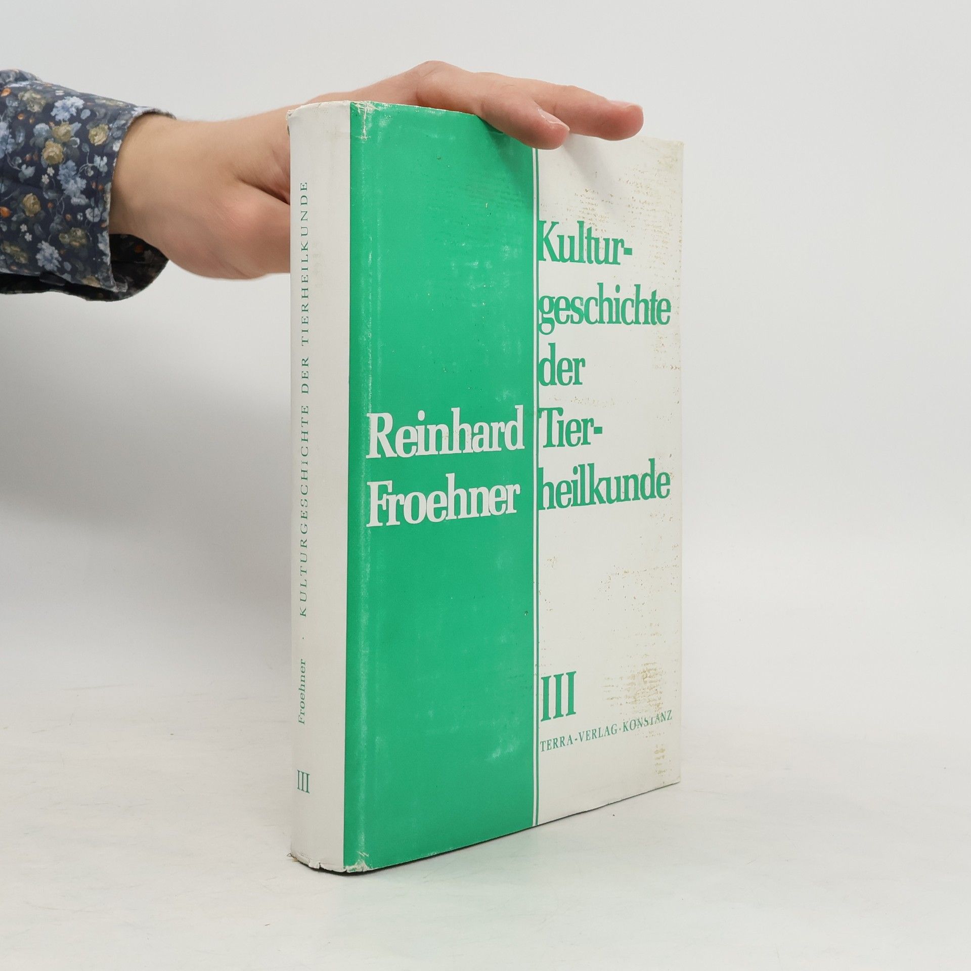 Reinhard Froehner Kulturgeschichte der Tierheilkunde III.