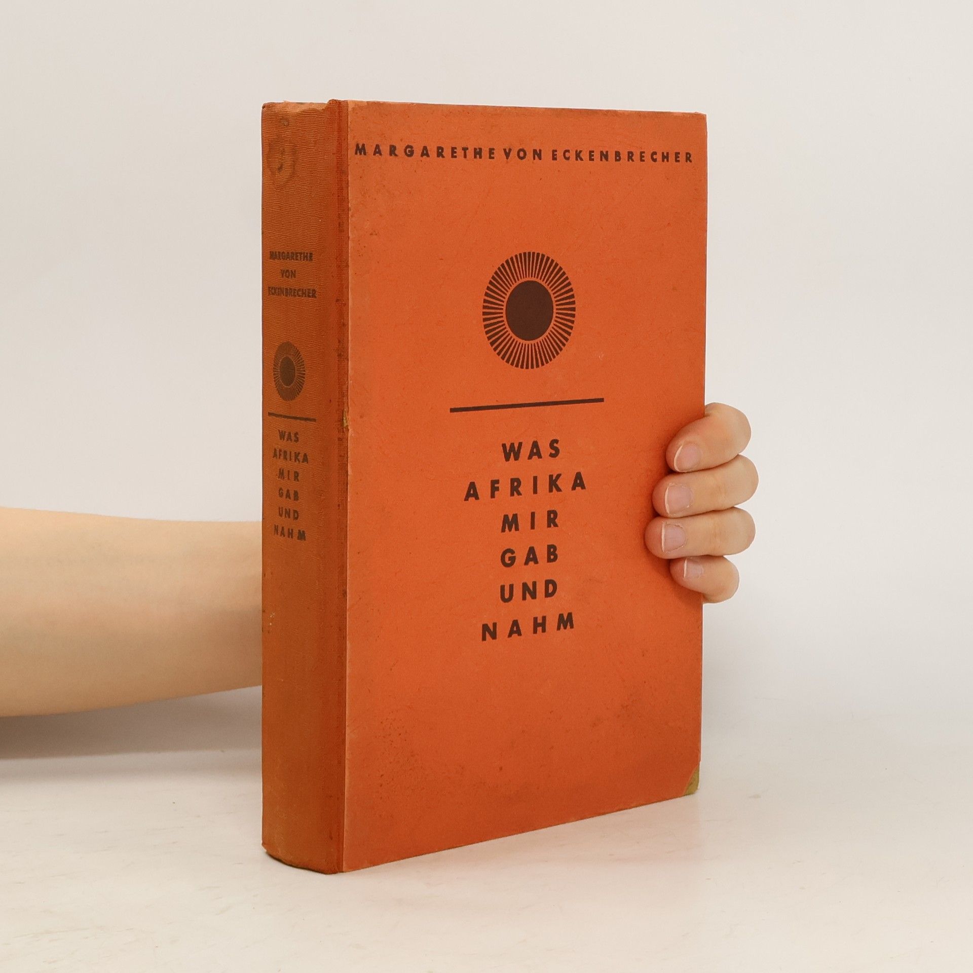 Margarethe von Eckenbrecher Was Afrika mir gab und nahm