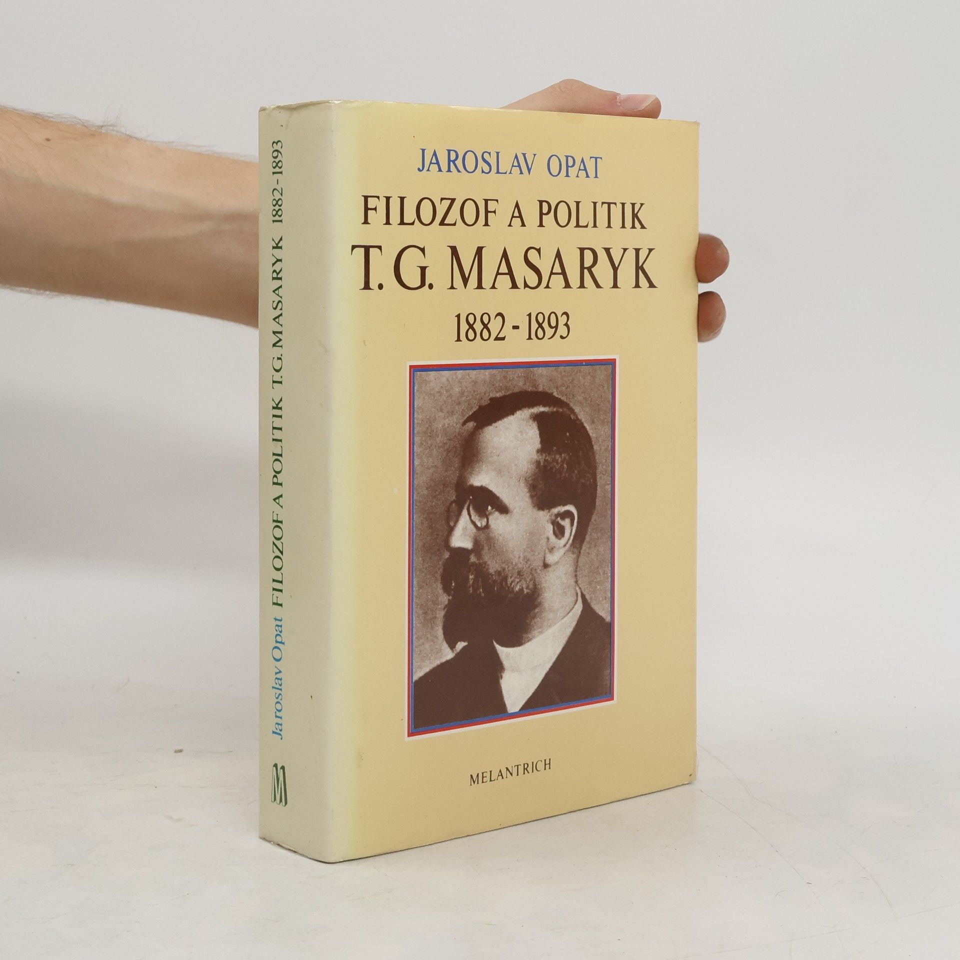 Jaroslav Opat Filozof a politik T. G. Masaryk 1882-1893