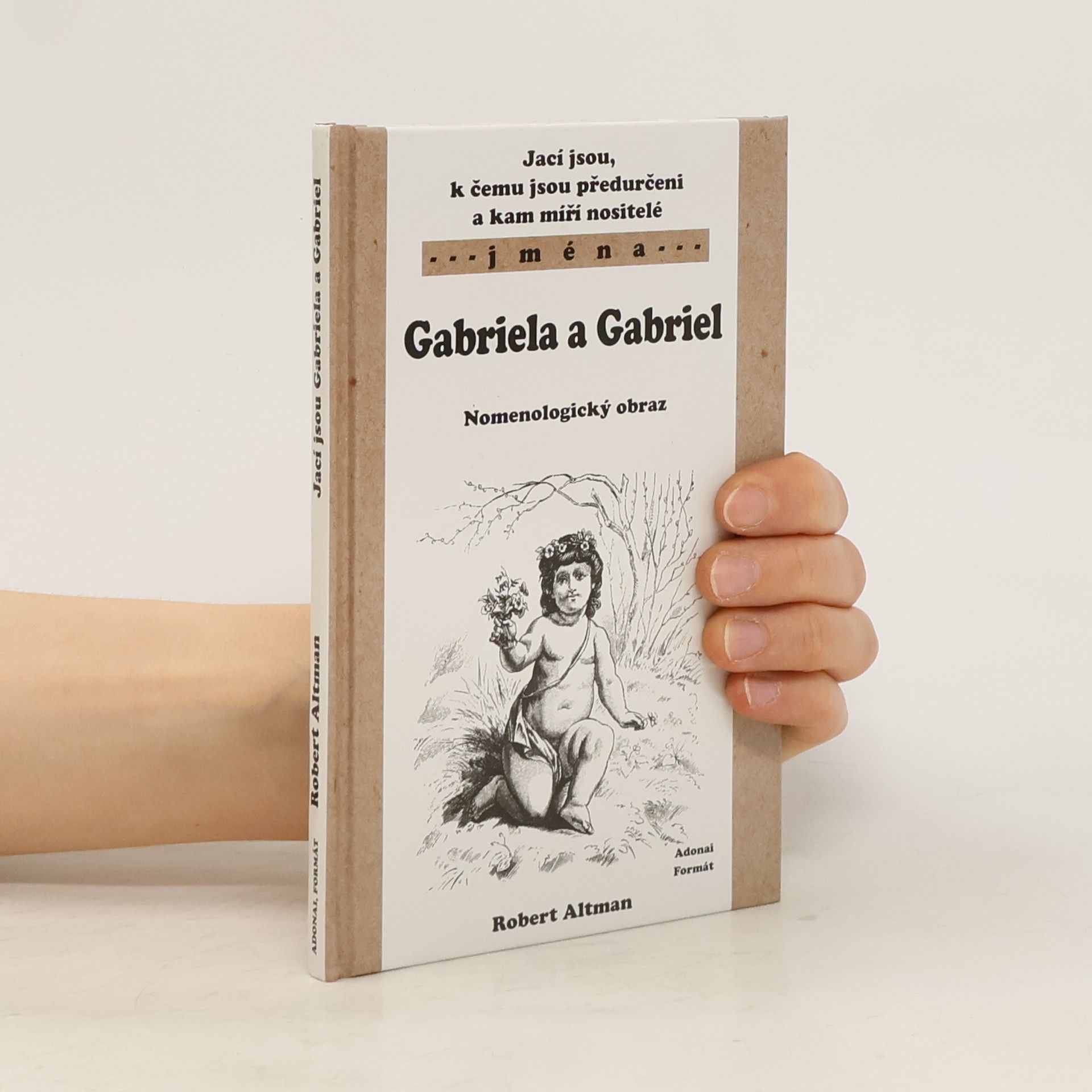 Robert Altman Jací jsou, k čemu jsou předurčeni a kam míří nositelé jména Gabriela a Gabriel