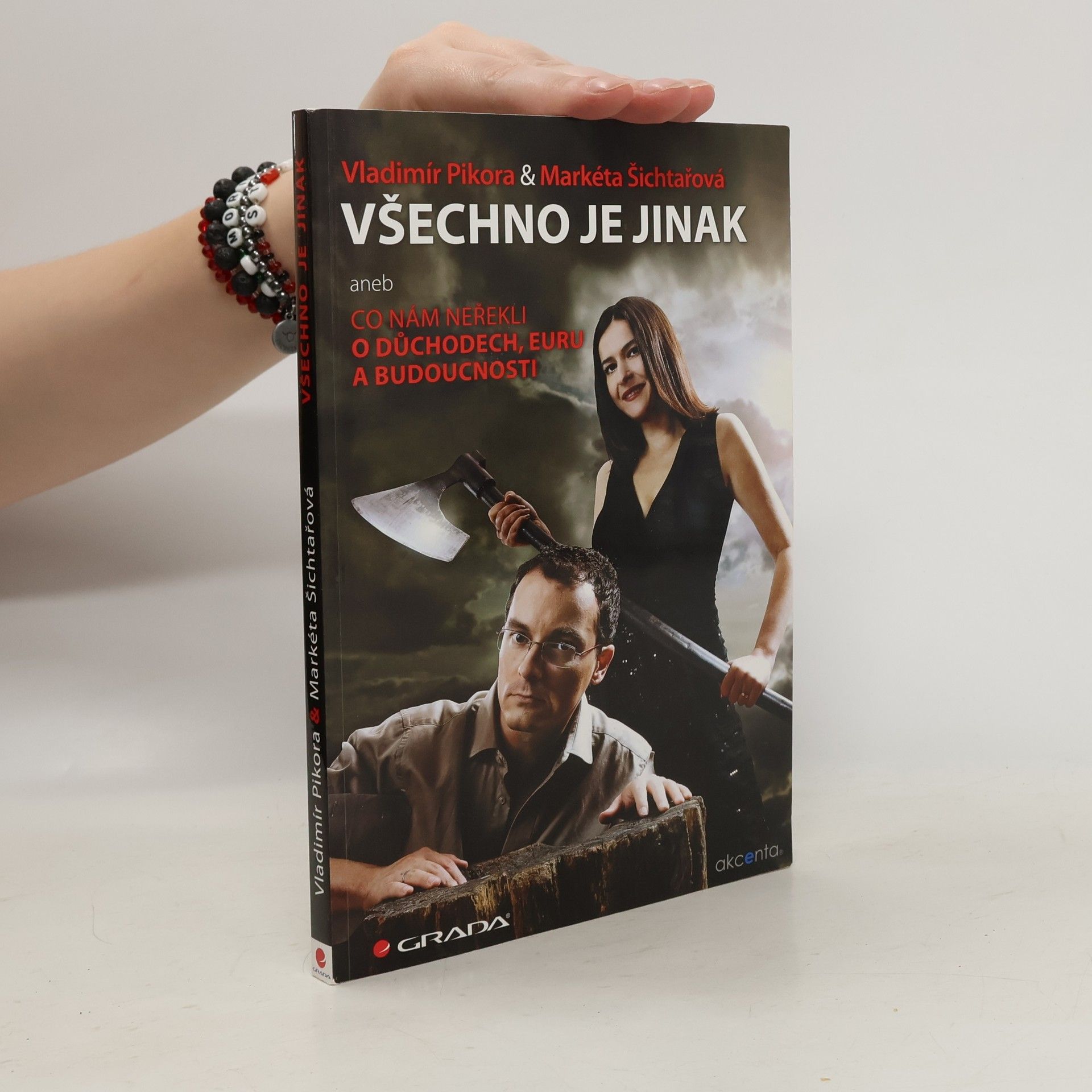 Vladimír Pikora Všechno je jinak, aneb, Co nám neřekli o důchodech, euru a budoucnosti