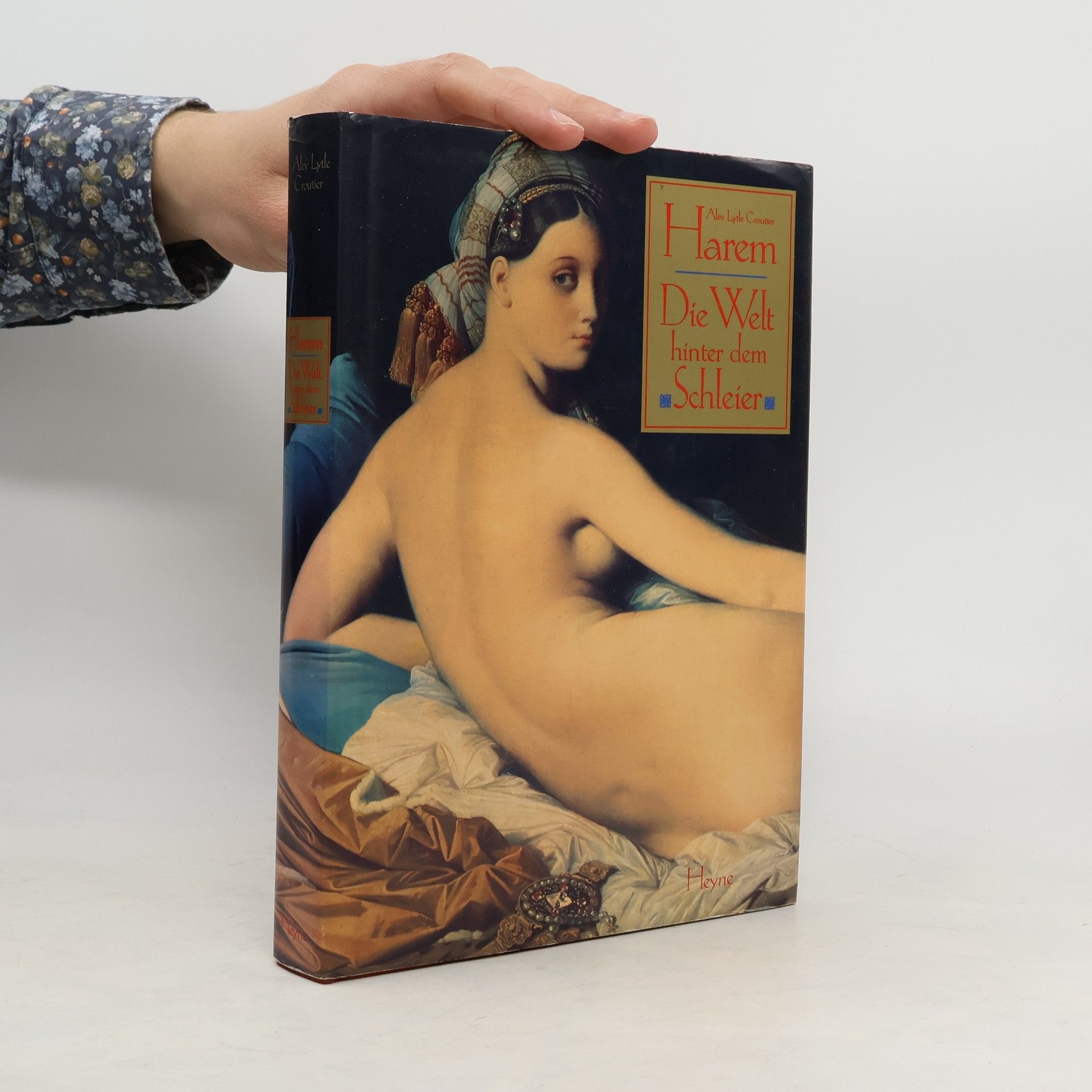 Alev Lytle Croutier Harem. die Welt hinter dem Schleier