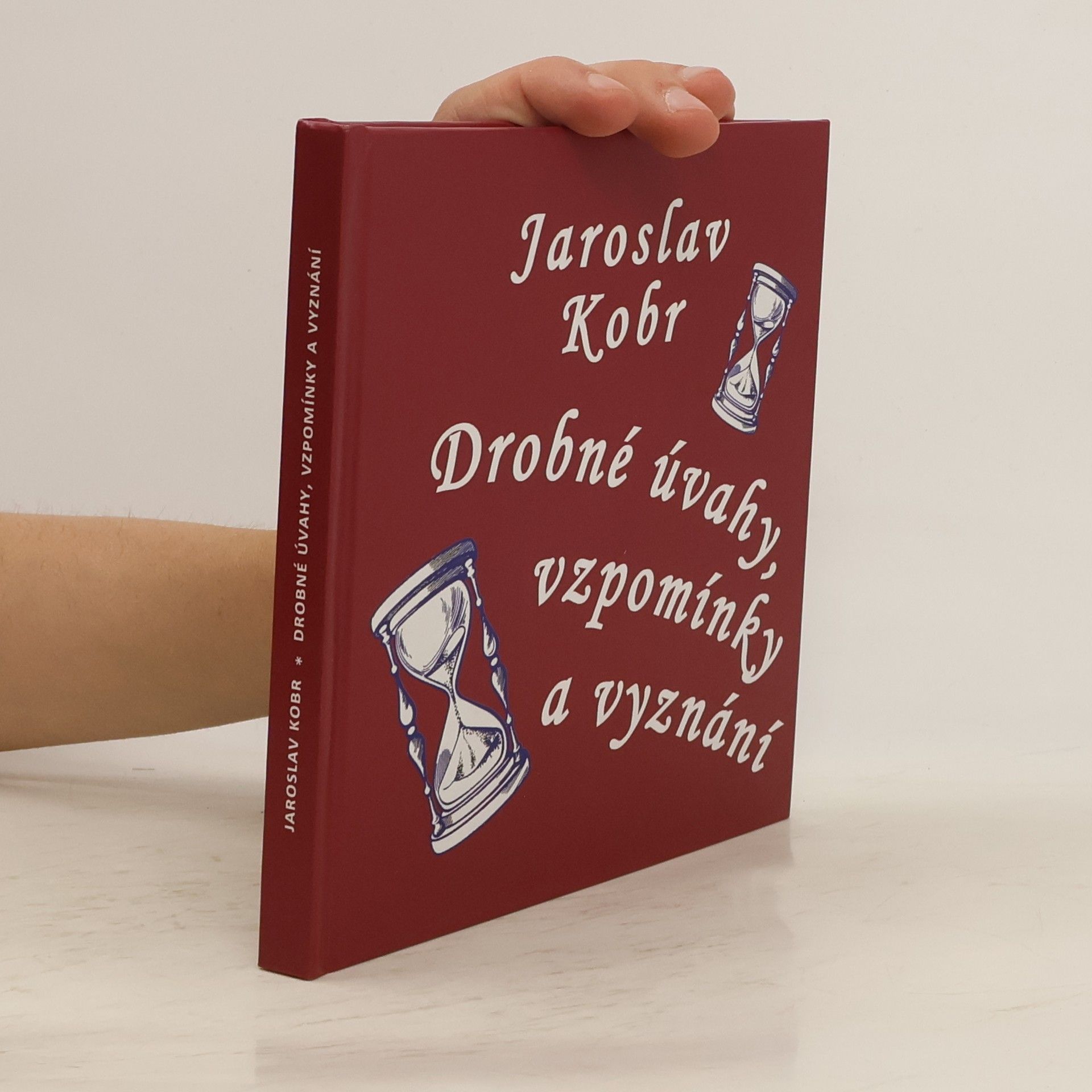 Jaroslav Kobr Drobné úvahy, vzpomínky a vyznání