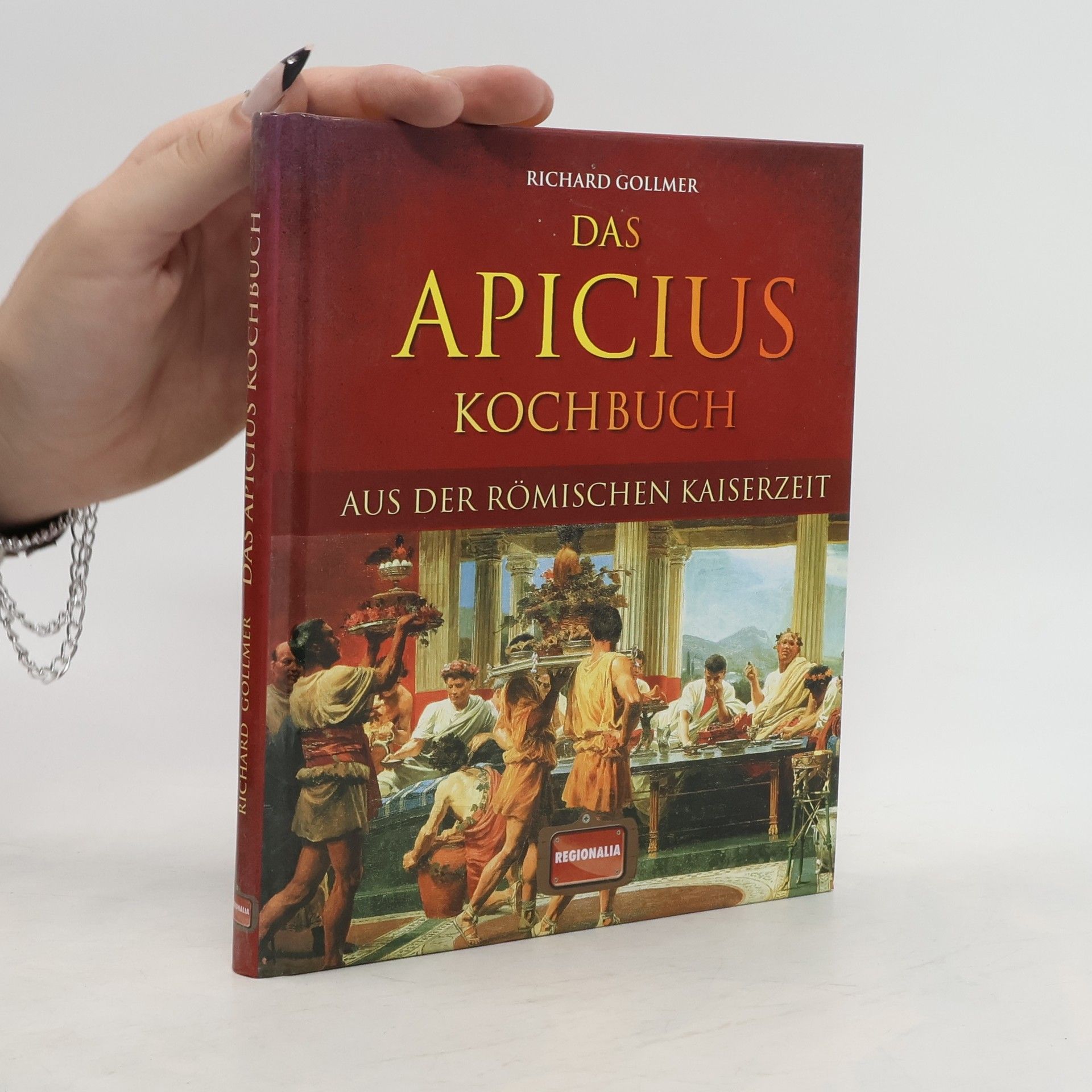 Richard Gollmer Das Apicius Kochbuch aus der römischen Kaiserzeit