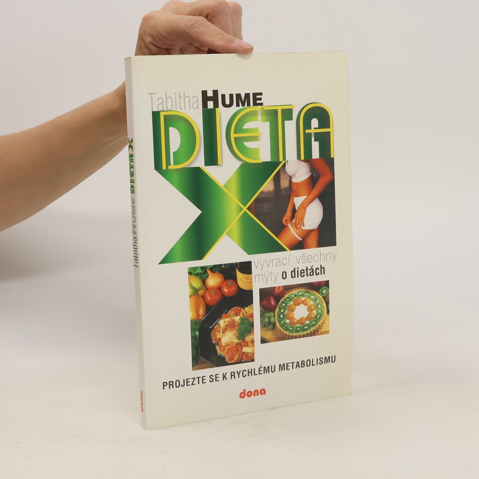 Tabitha Hume Dieta X : (která vyvrací všechny mýty o dietách) : projezte se k rychlému metabolismu