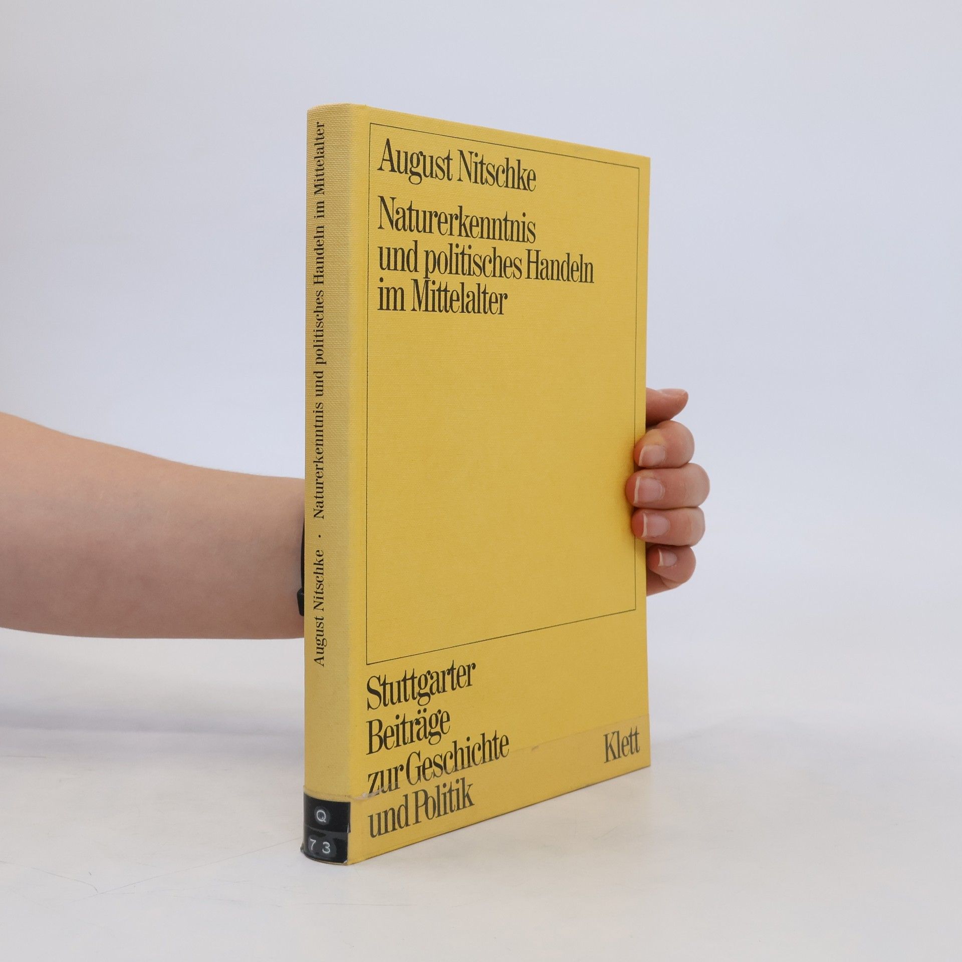 August Nitschke Naturerkenntnis und politisches Handeln im Mittelalter