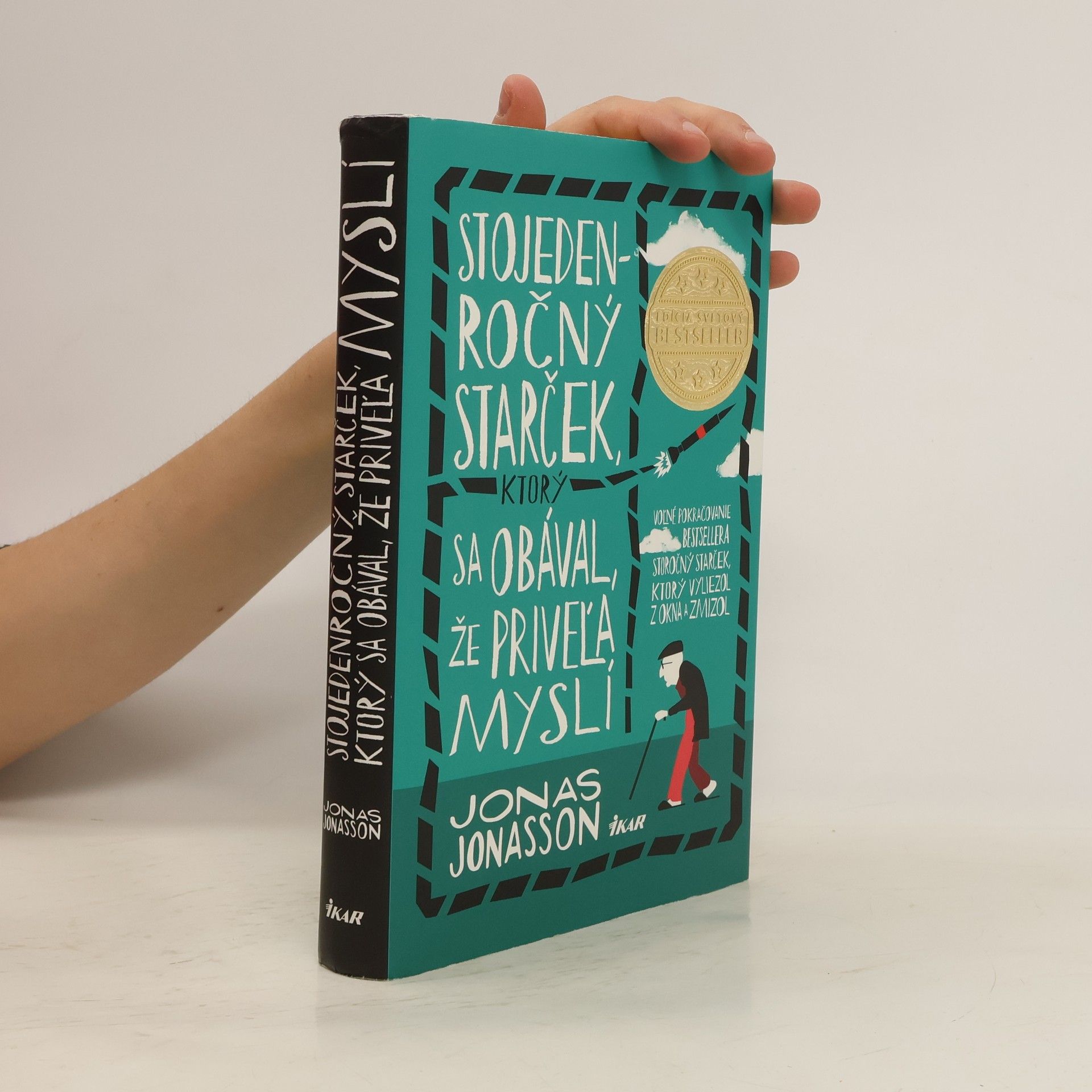 Jonas Jonasson Stojedenročný starček, ktorý sa obával, že priveľa myslí