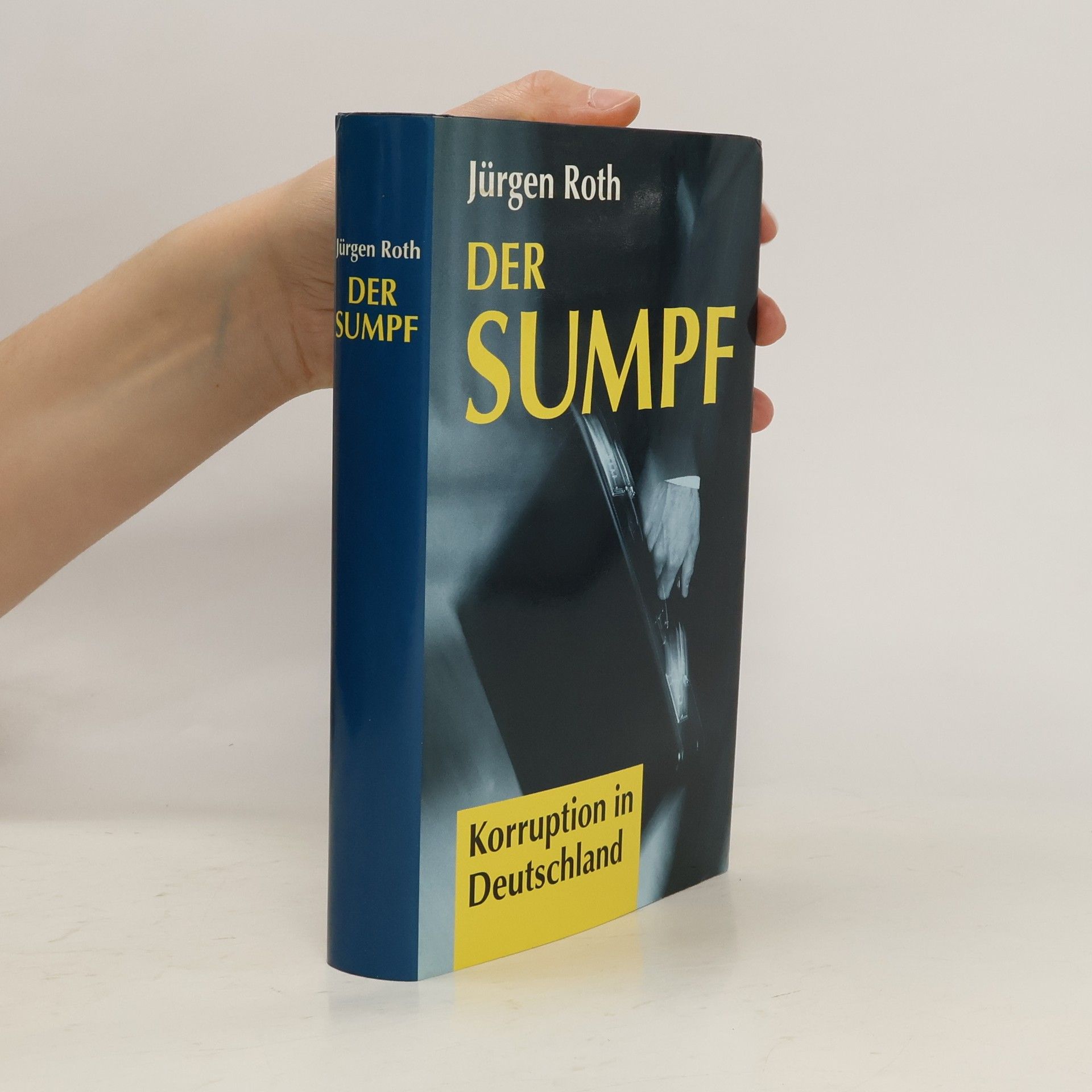 Jürgen Roth Der Sumpf. Korruption in Deutschland