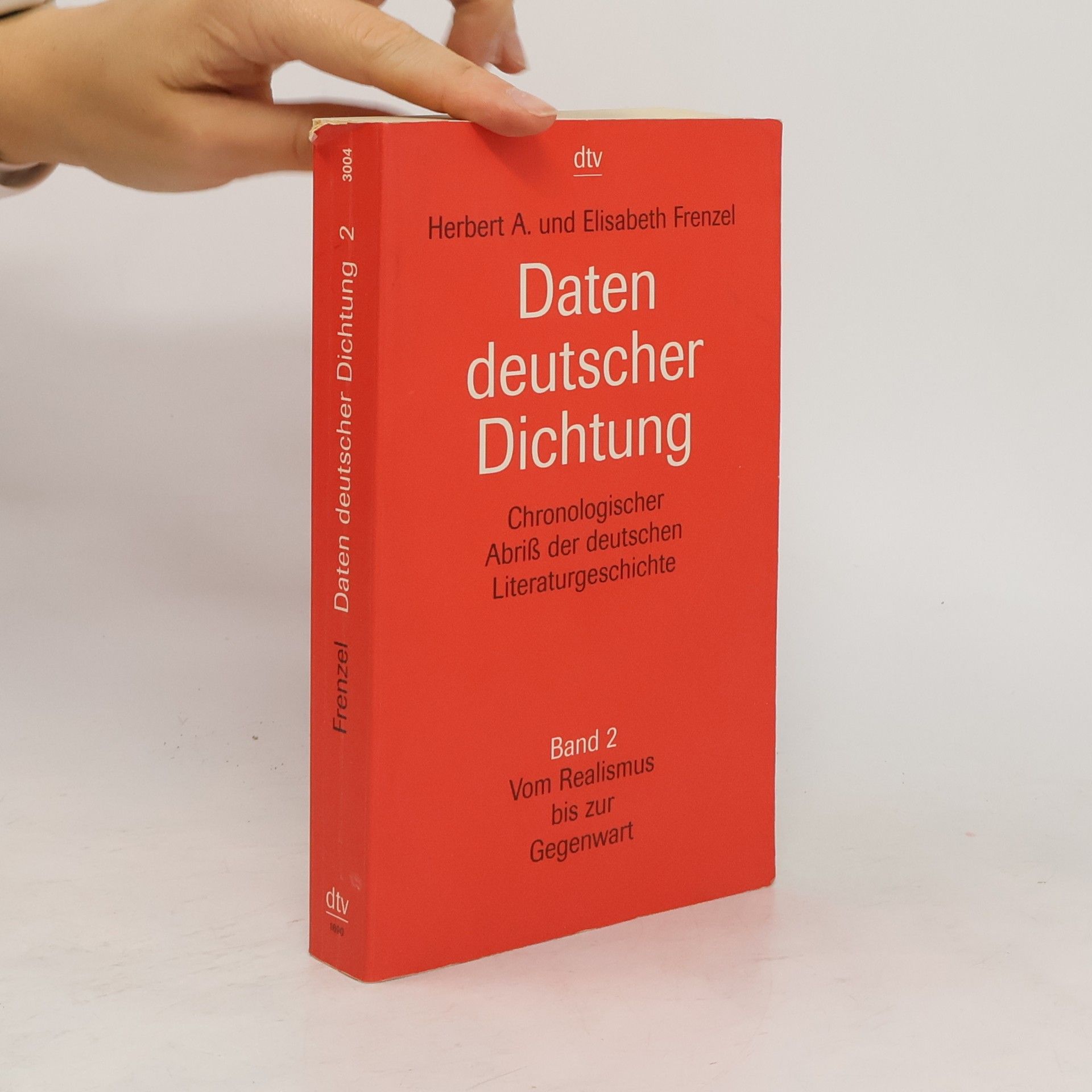 Herbert A. Frenzel Daten deutscher Dichtung : Chronologischer Abriß der deutschen Literaturgeschichte. Band 2, Vom Realismus zur Gegenwart