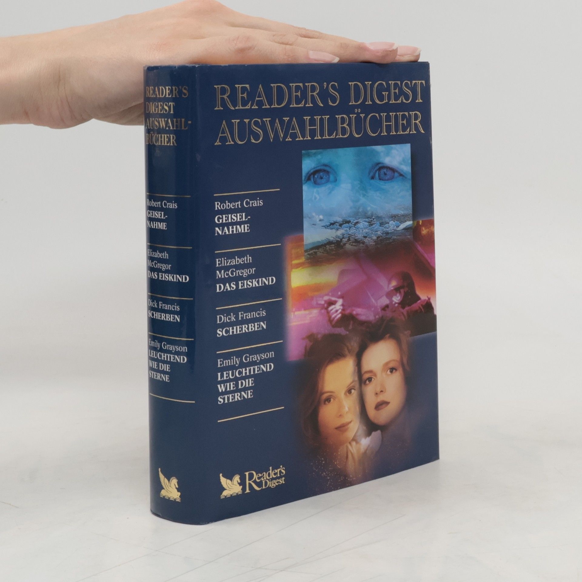 Autorenkollektiv Reader's digest Auswahlbücher. Geiselnahme. Das Eiskind. Scherben. Leuchtend wie die Sterne