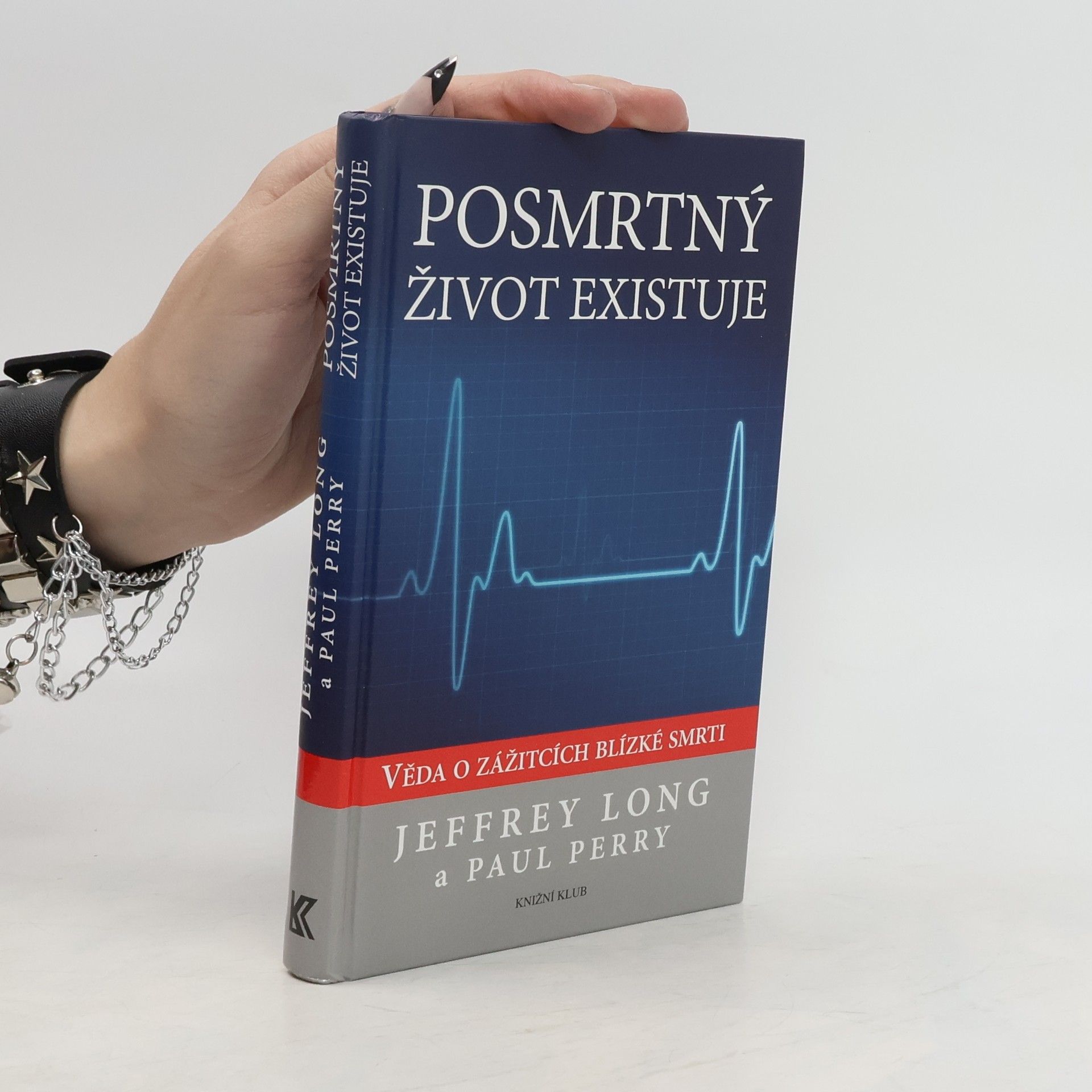 Jeffrey P. Long Posmrtný život existuje. Věda o zážitcích blízké smrti