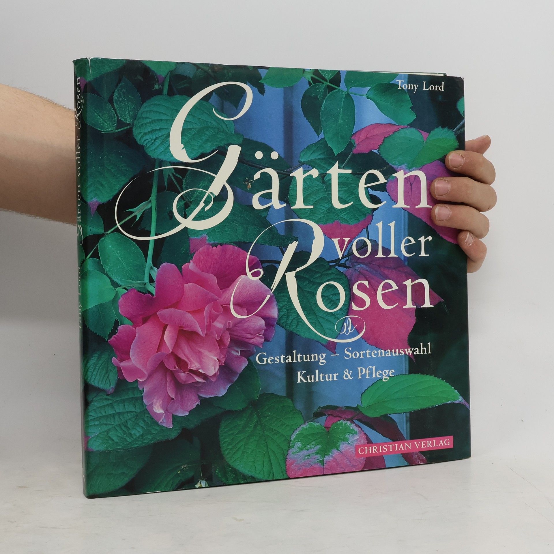 Tony Lord Gärten voller Rosen