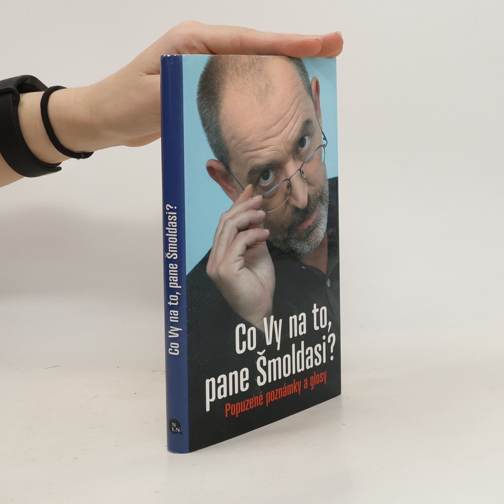 Jiří Slíva Co Vy na to, pane Šmoldasi? Popuzené poznámky a glosy