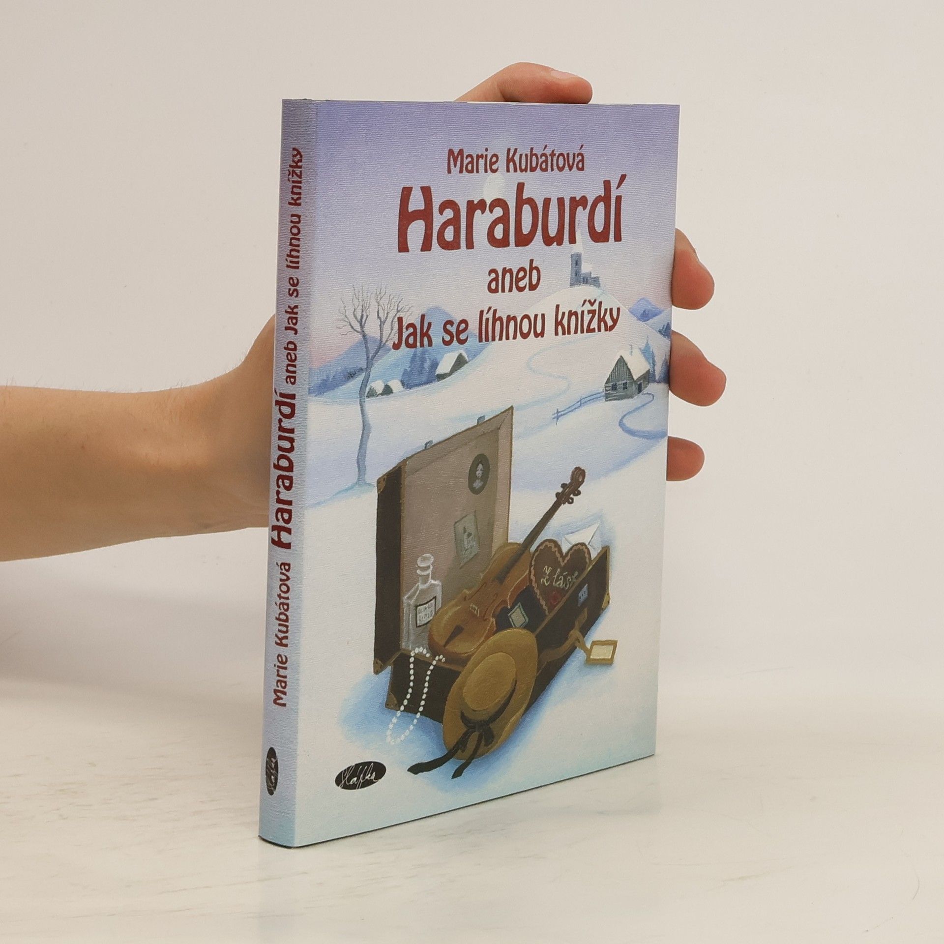 Marie Kubátová Haraburdí aneb Jak se líhnou knížky