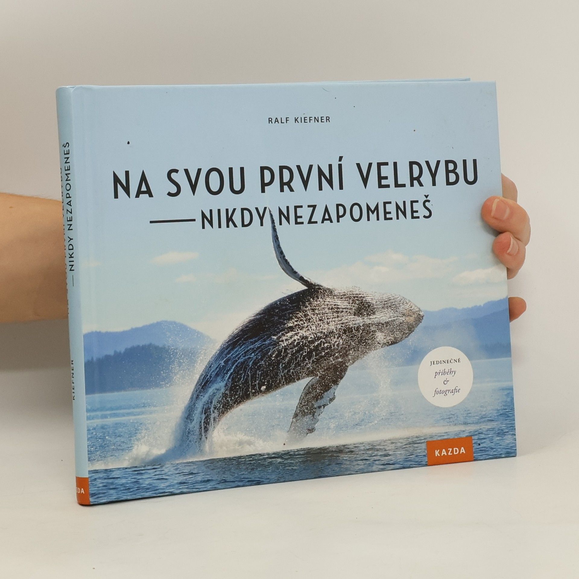 Ralf Kiefner Na svou první velrybu - nikdy nezapomeneš