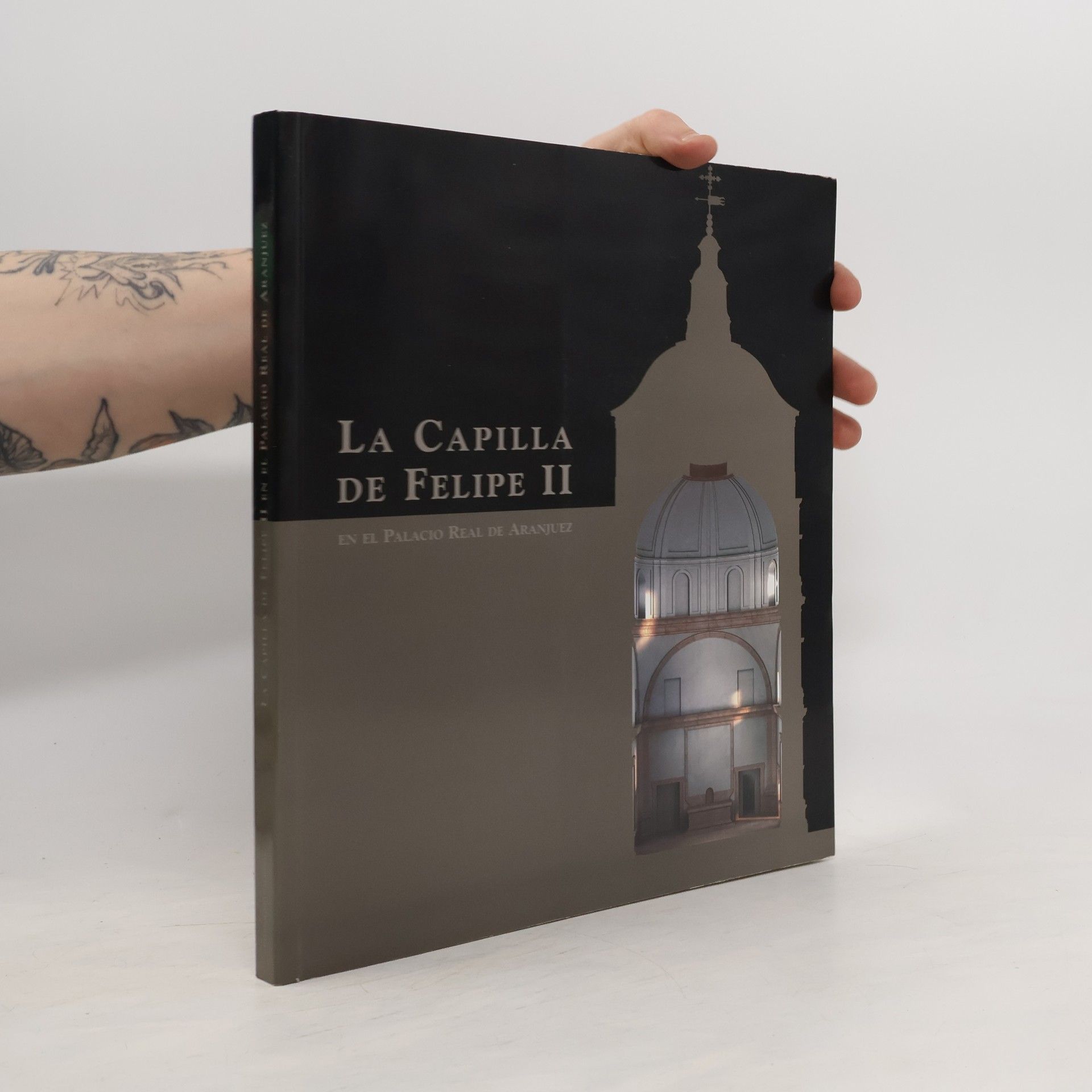 Autores varios La Capilla de Felipe II en el Palacio Real de Aranjuez