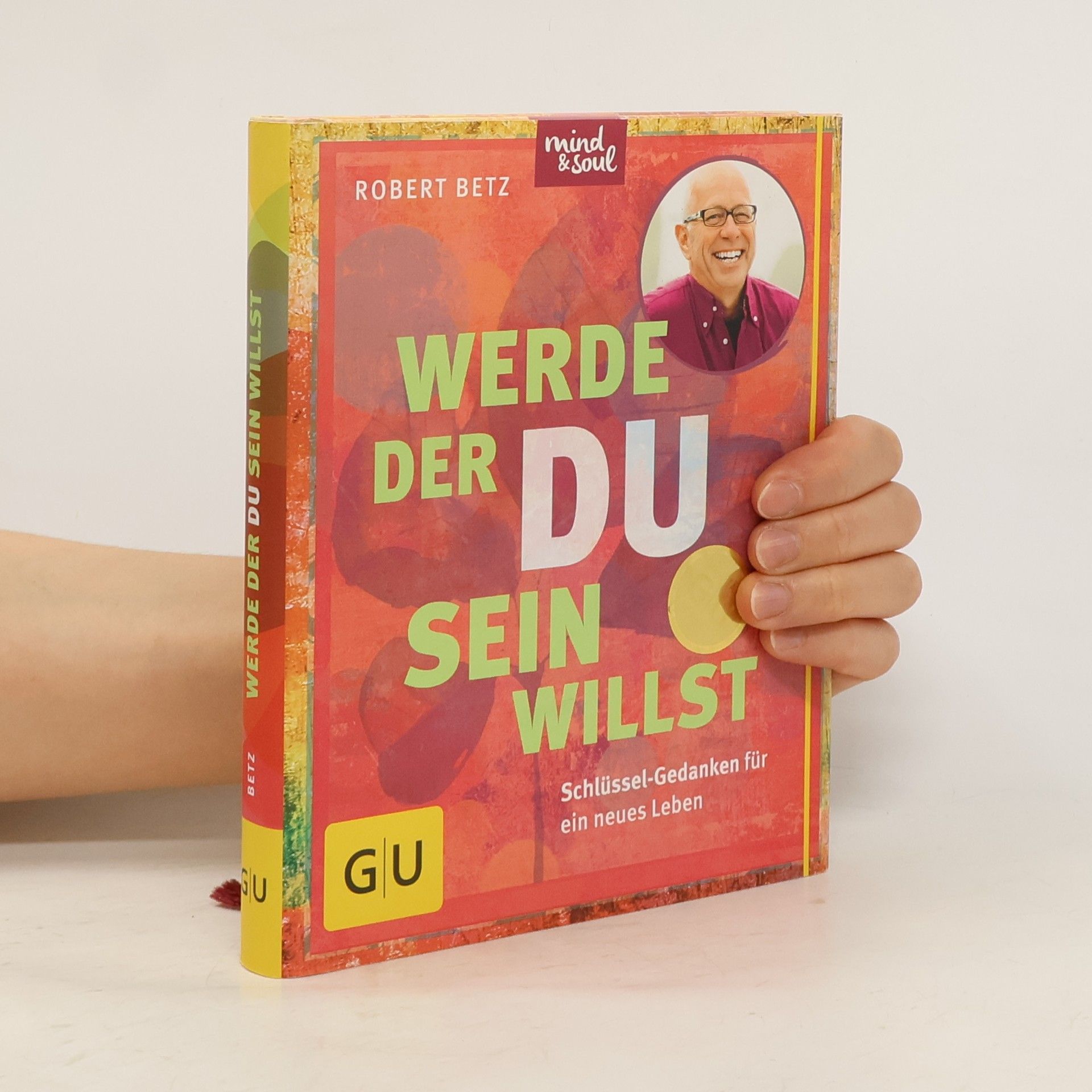 Robert Theodor Betz Werde, der du sein willst