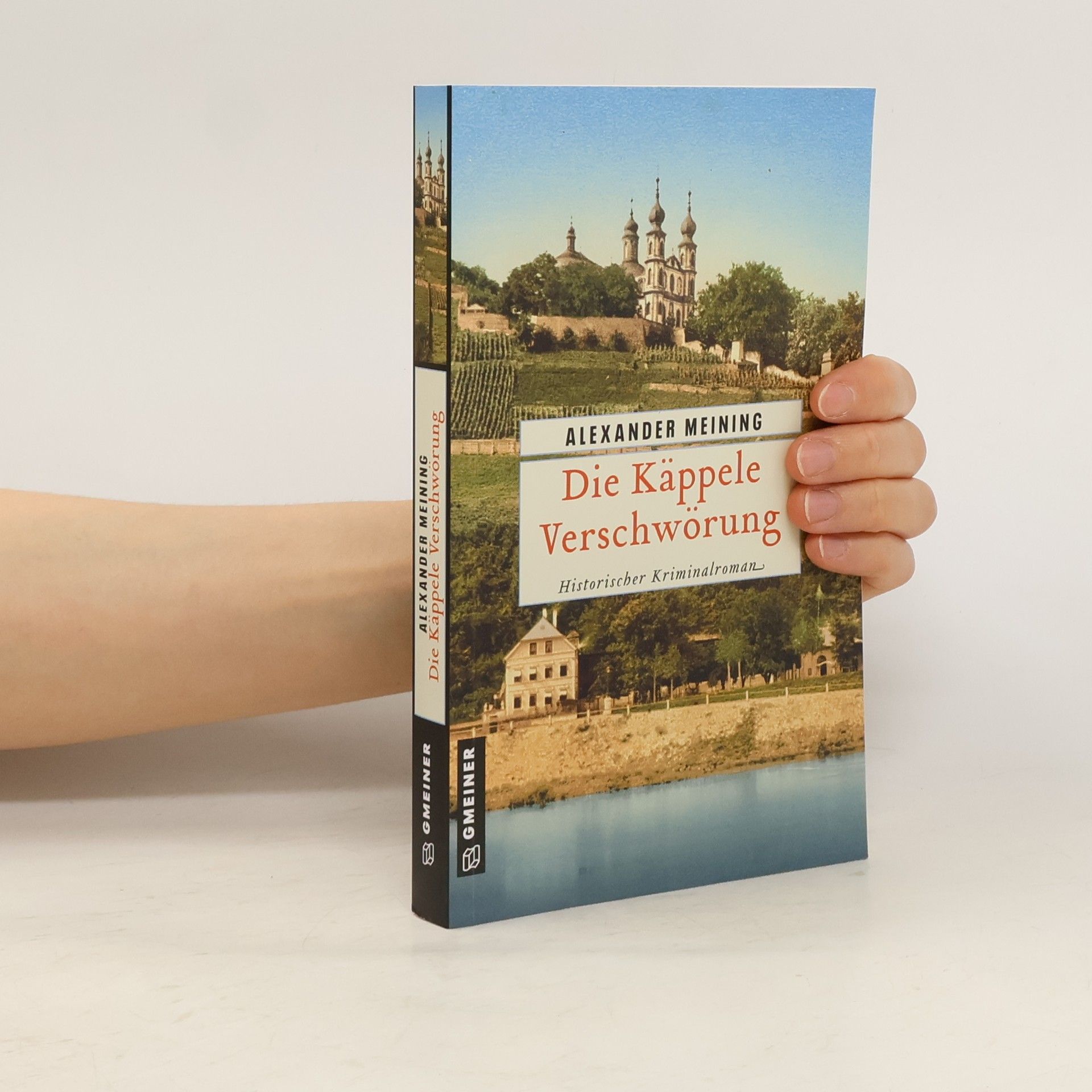 Alexander Meining Die Käppele Verschwörung. Historischer Kriminalroman