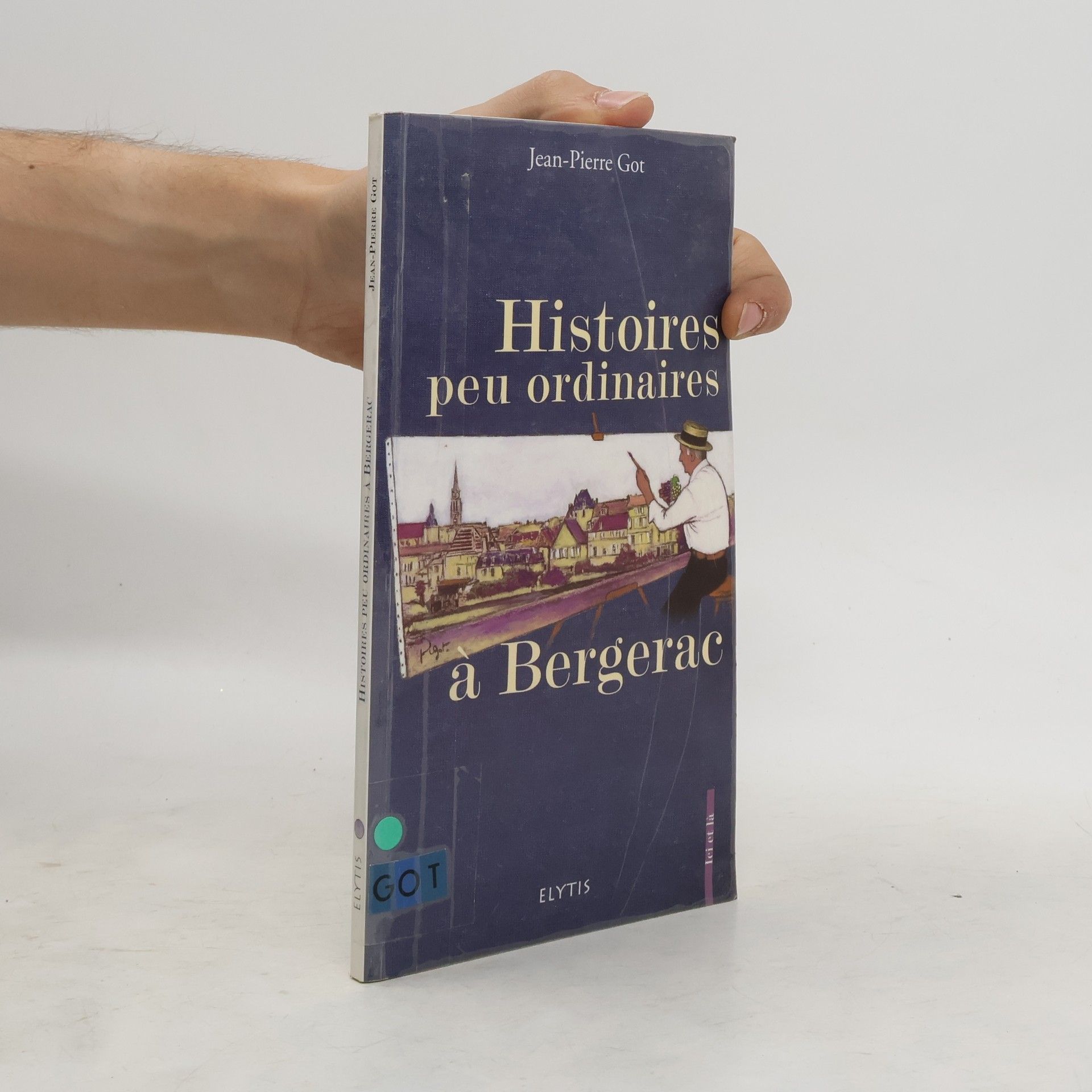 Jean-Pierre Got Histoires peu ordinaires à Bergerac