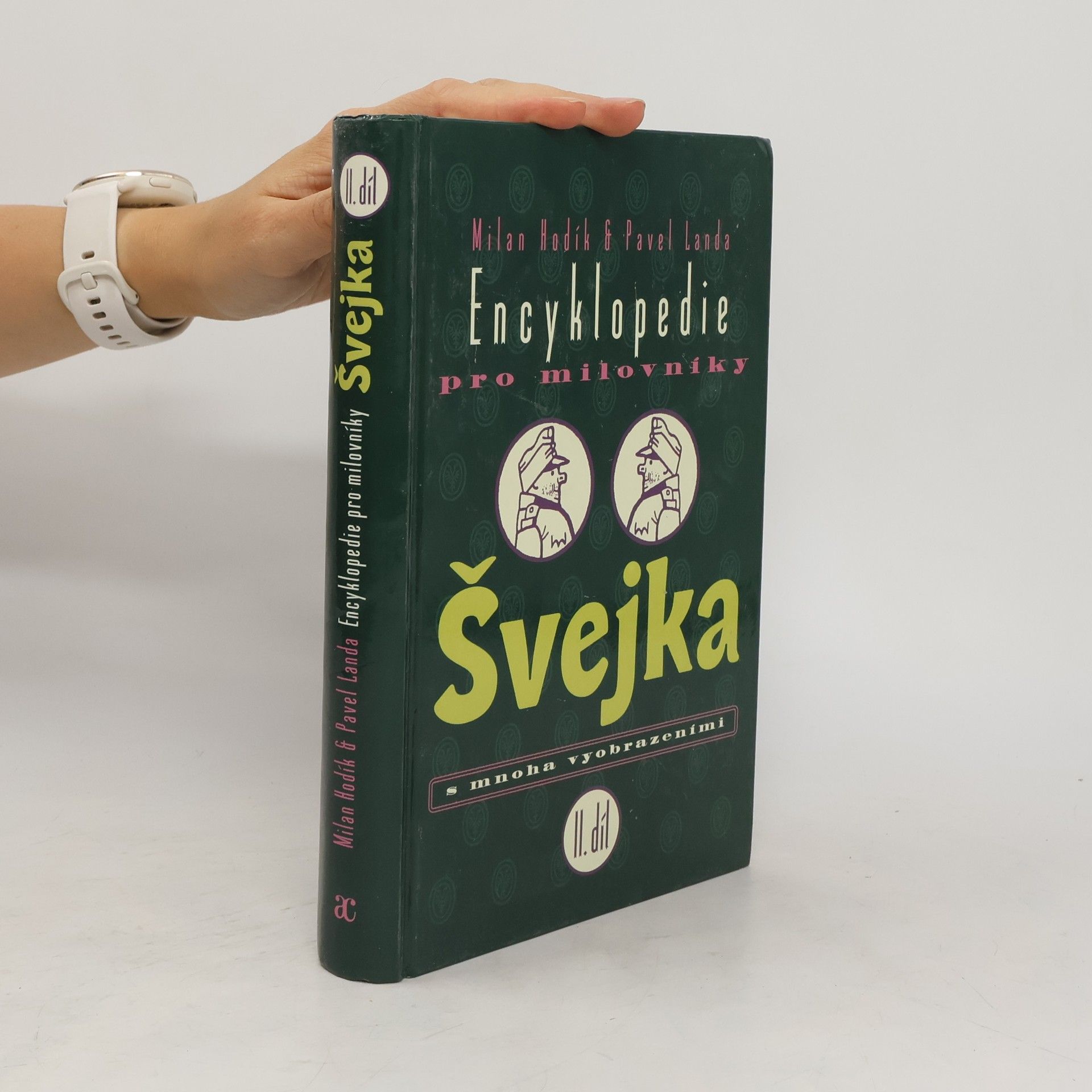 Milan Hodík Encyklopedie pro milovníky Švejka s mnoha vyobrazeními. II. díl.