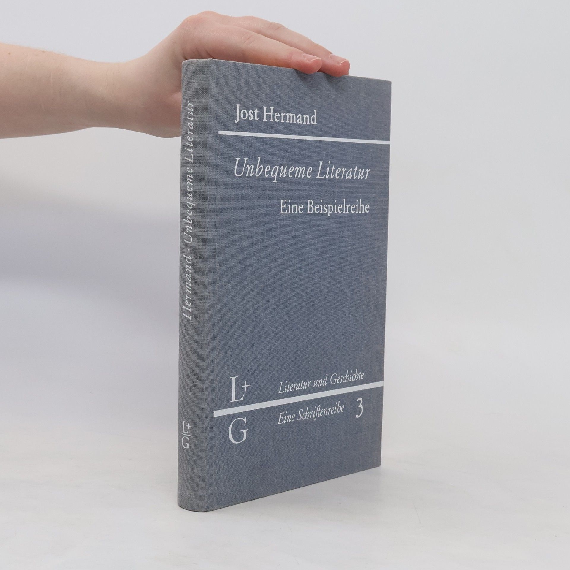 Jost Hermand Unbequeme Literatur. Eine Beispielreihe 3
