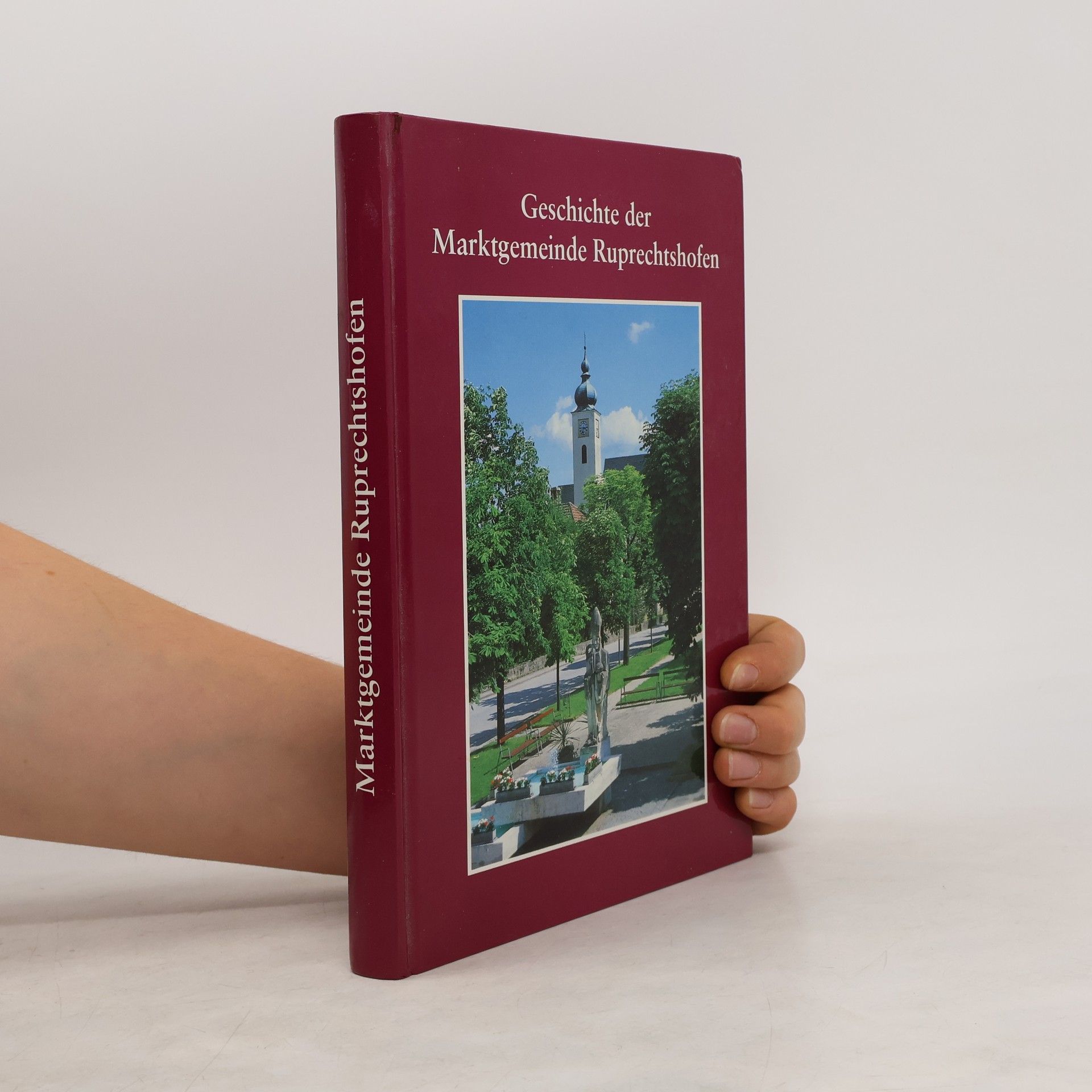 Collectif d'auteurs Geschichte der Marktgemeinde Ruprechtshofen